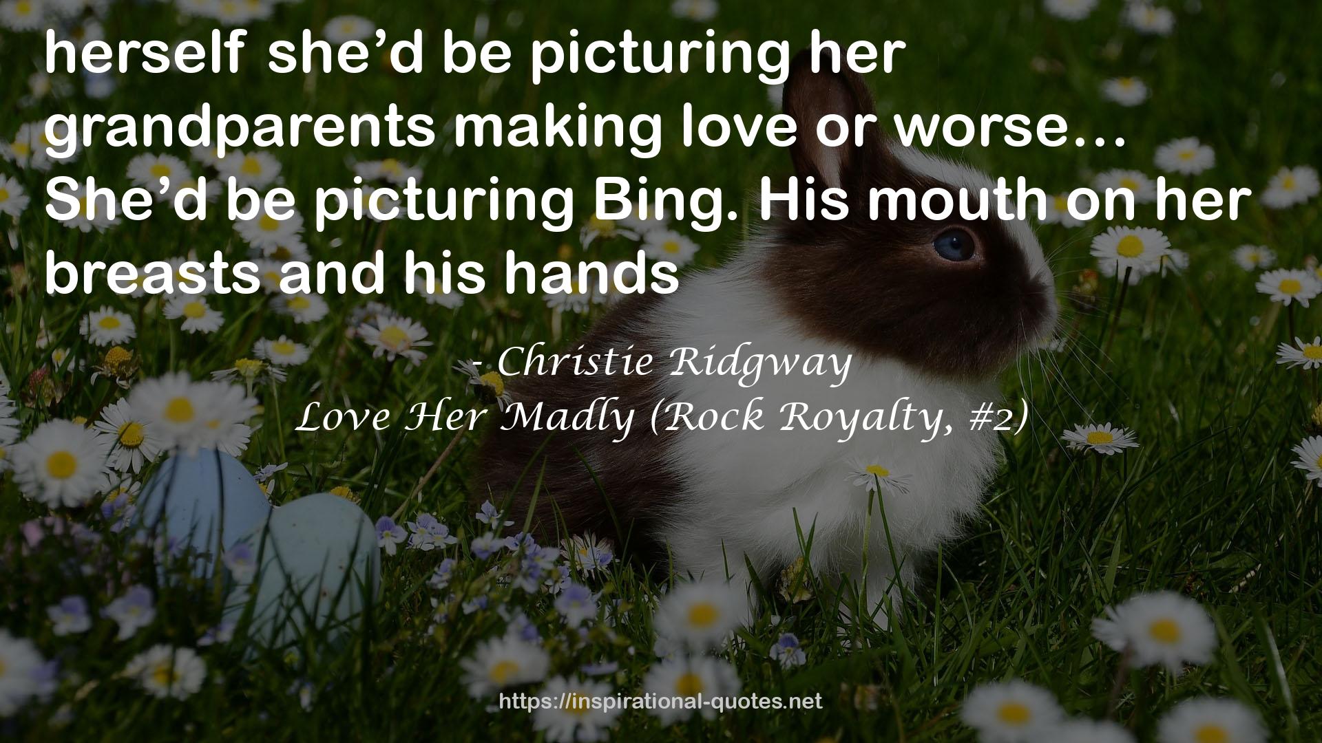Love Her Madly (Rock Royalty, #2) QUOTES
