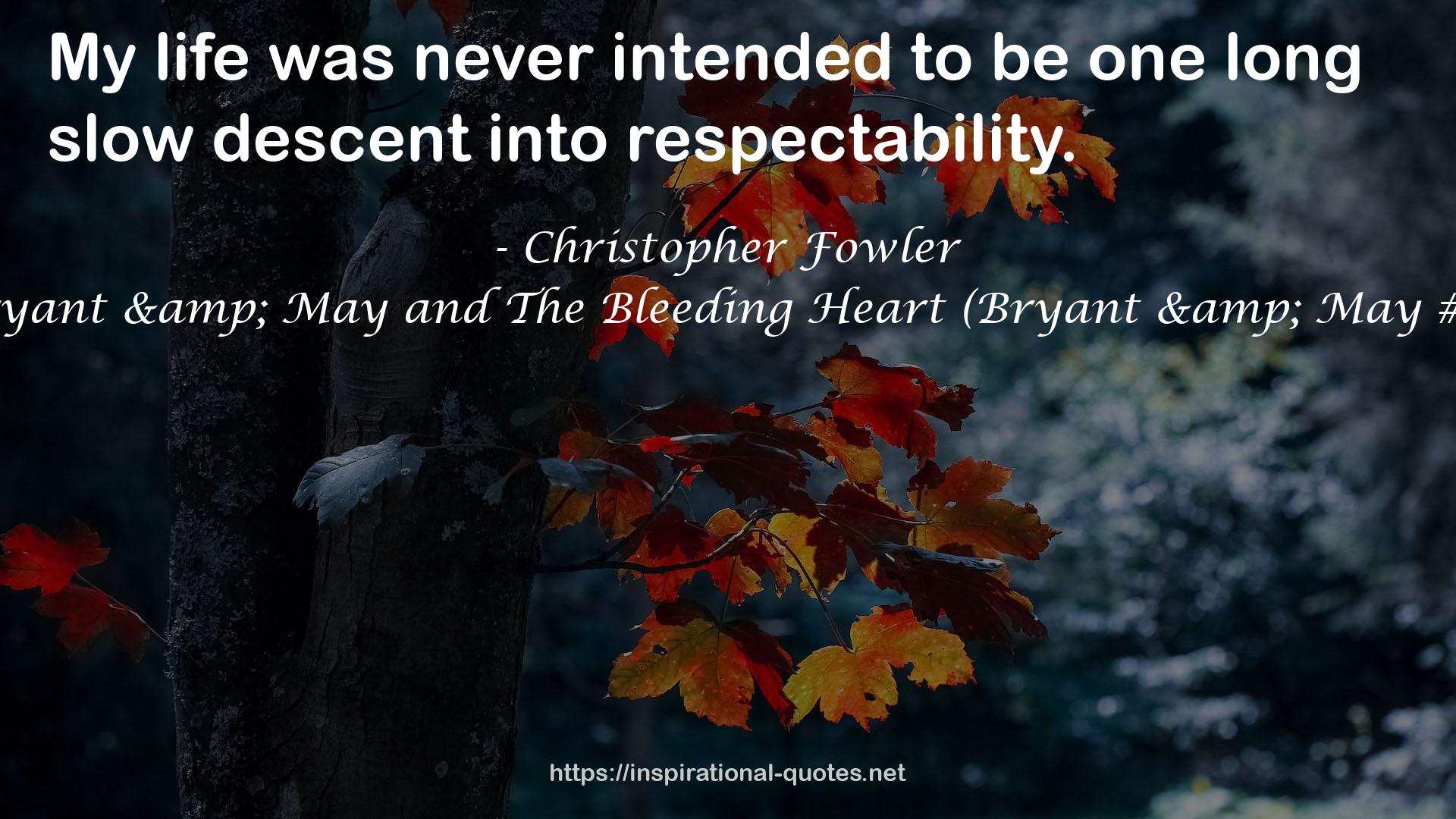 Bryant & May and The Bleeding Heart (Bryant & May #11) QUOTES