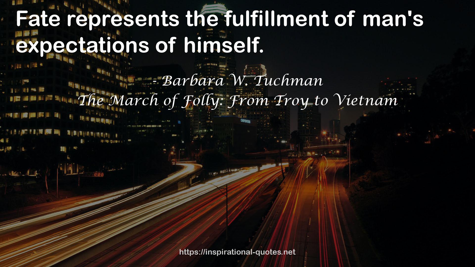 The March of Folly: From Troy to Vietnam QUOTES