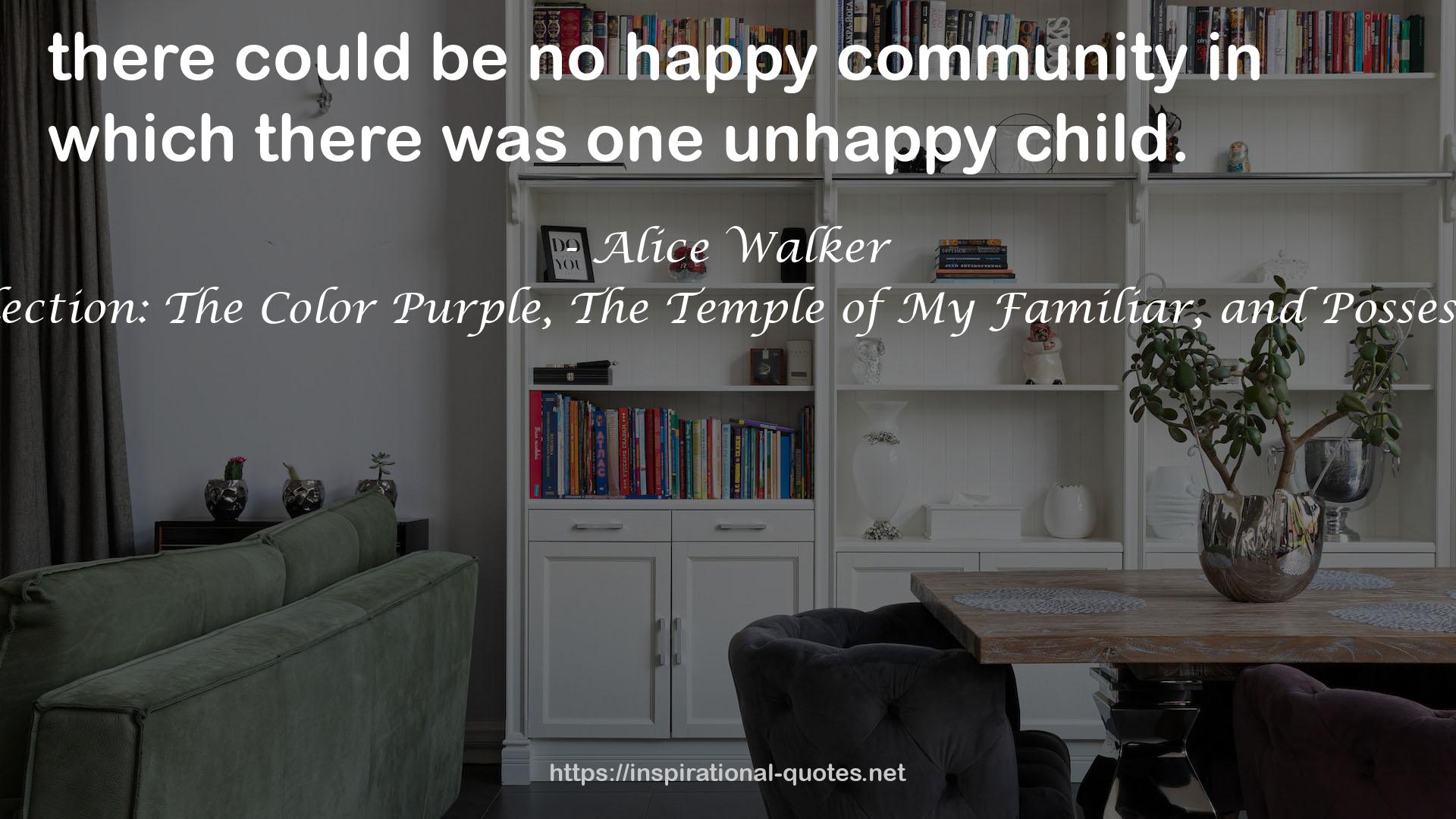 The Color Purple Collection: The Color Purple, The Temple of My Familiar, and Possessing the Secret of Joy QUOTES