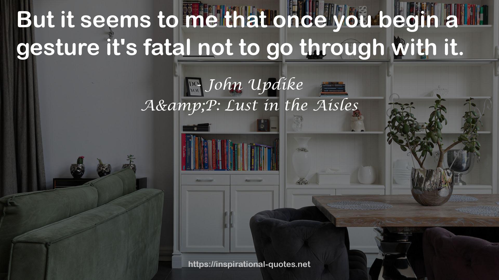 A&P: Lust in the Aisles QUOTES