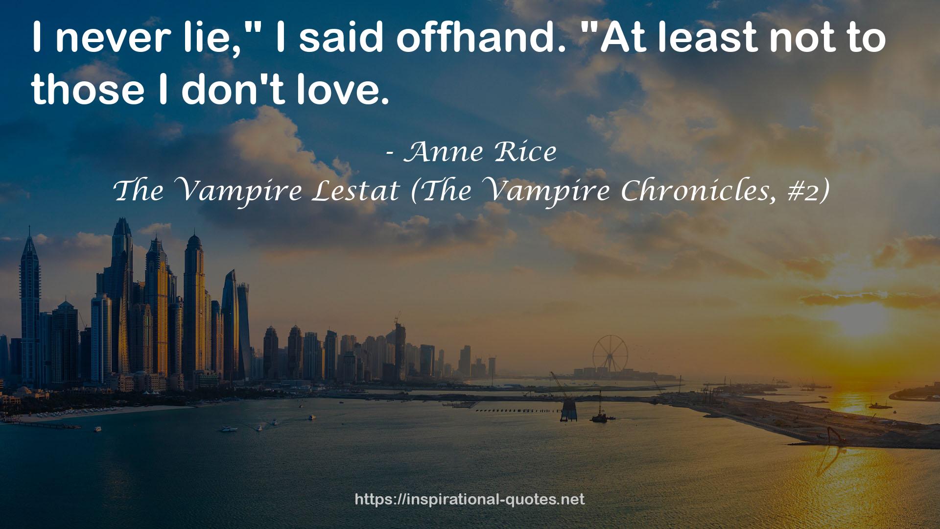 The Vampire Lestat (The Vampire Chronicles, #2) QUOTES