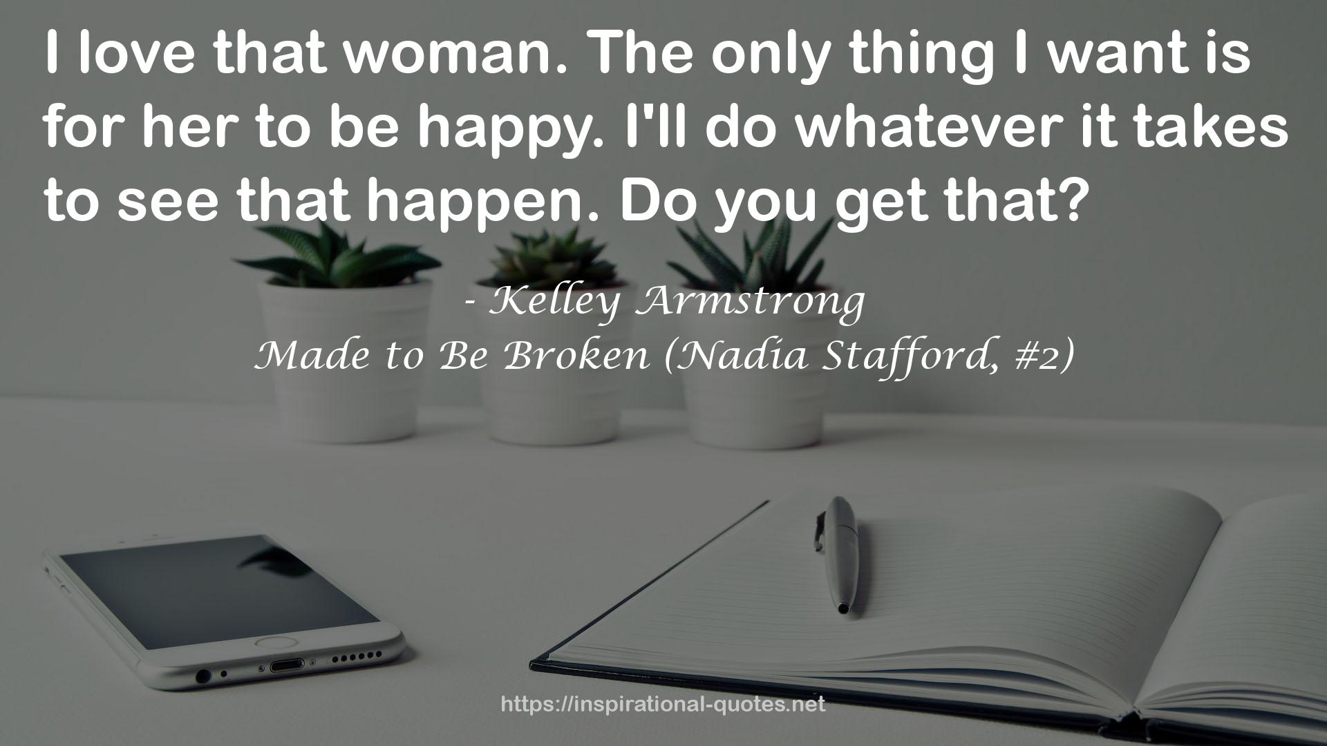 Made to Be Broken (Nadia Stafford, #2) QUOTES