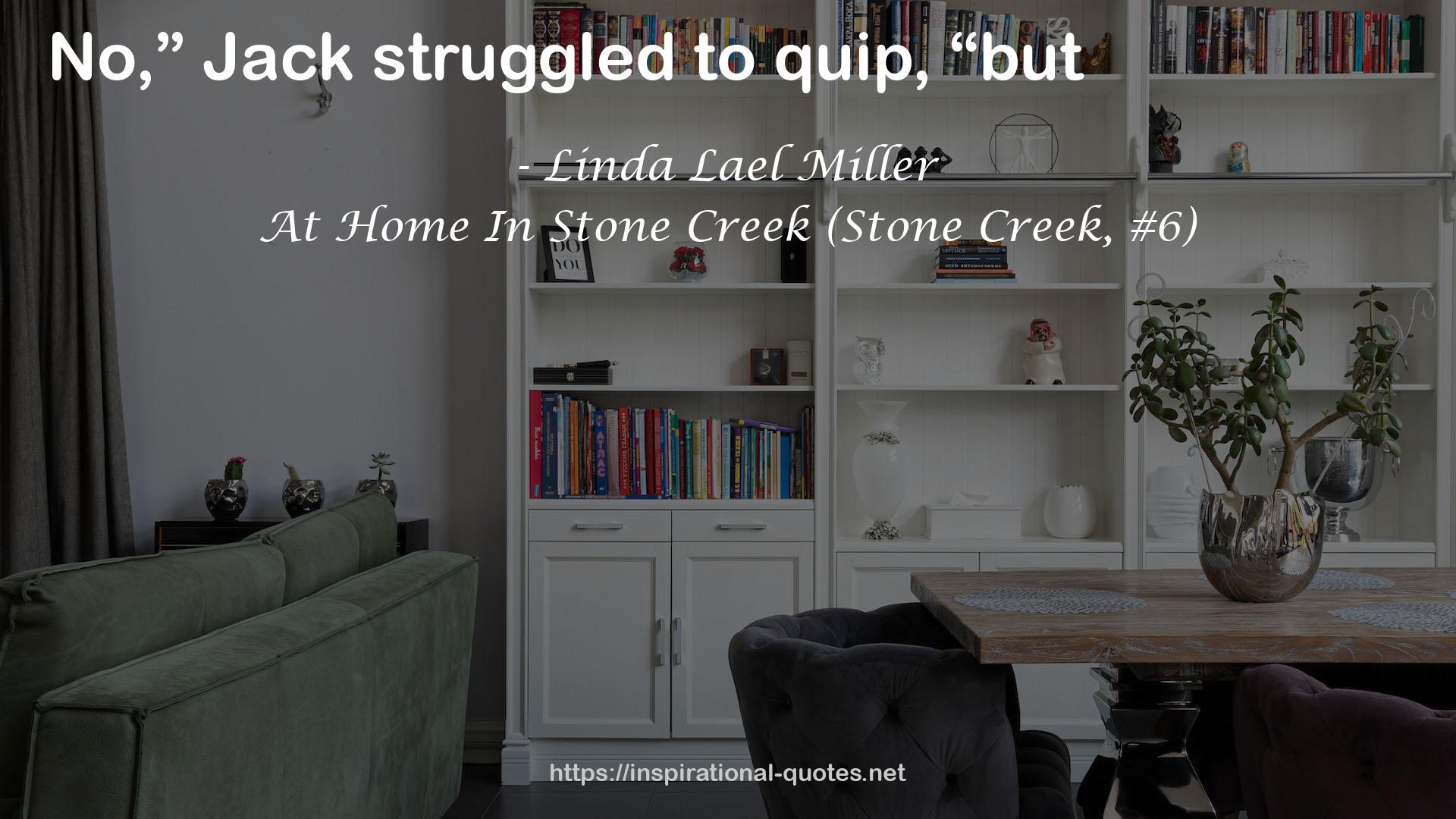 At Home In Stone Creek (Stone Creek, #6) QUOTES