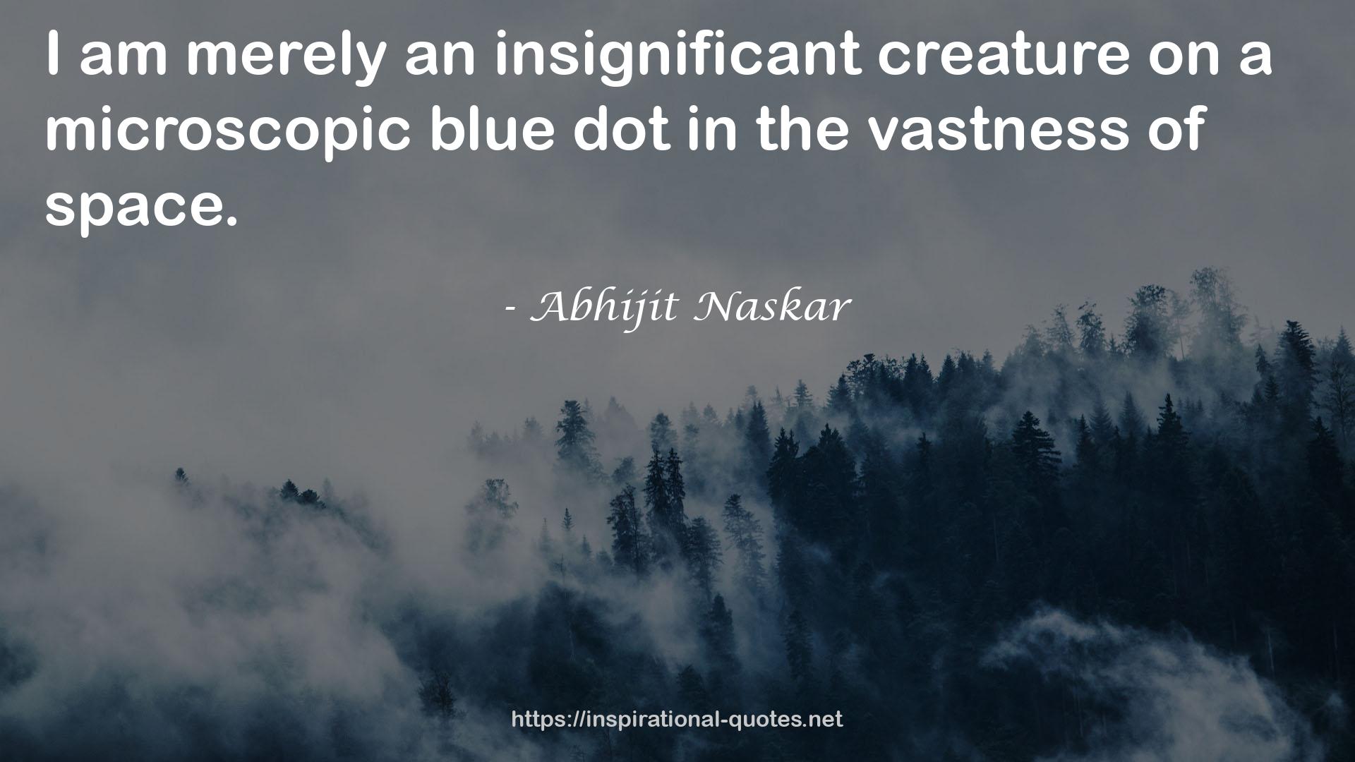 a microscopic blue dot  QUOTES