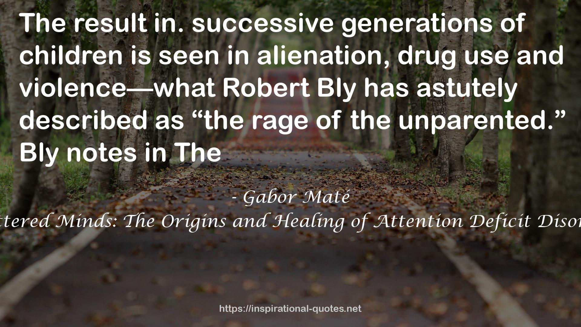 Scattered Minds: The Origins and Healing of Attention Deficit Disorder QUOTES