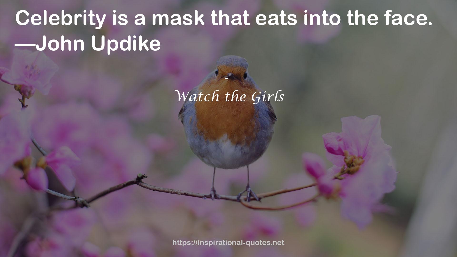 Watch the Girls QUOTES