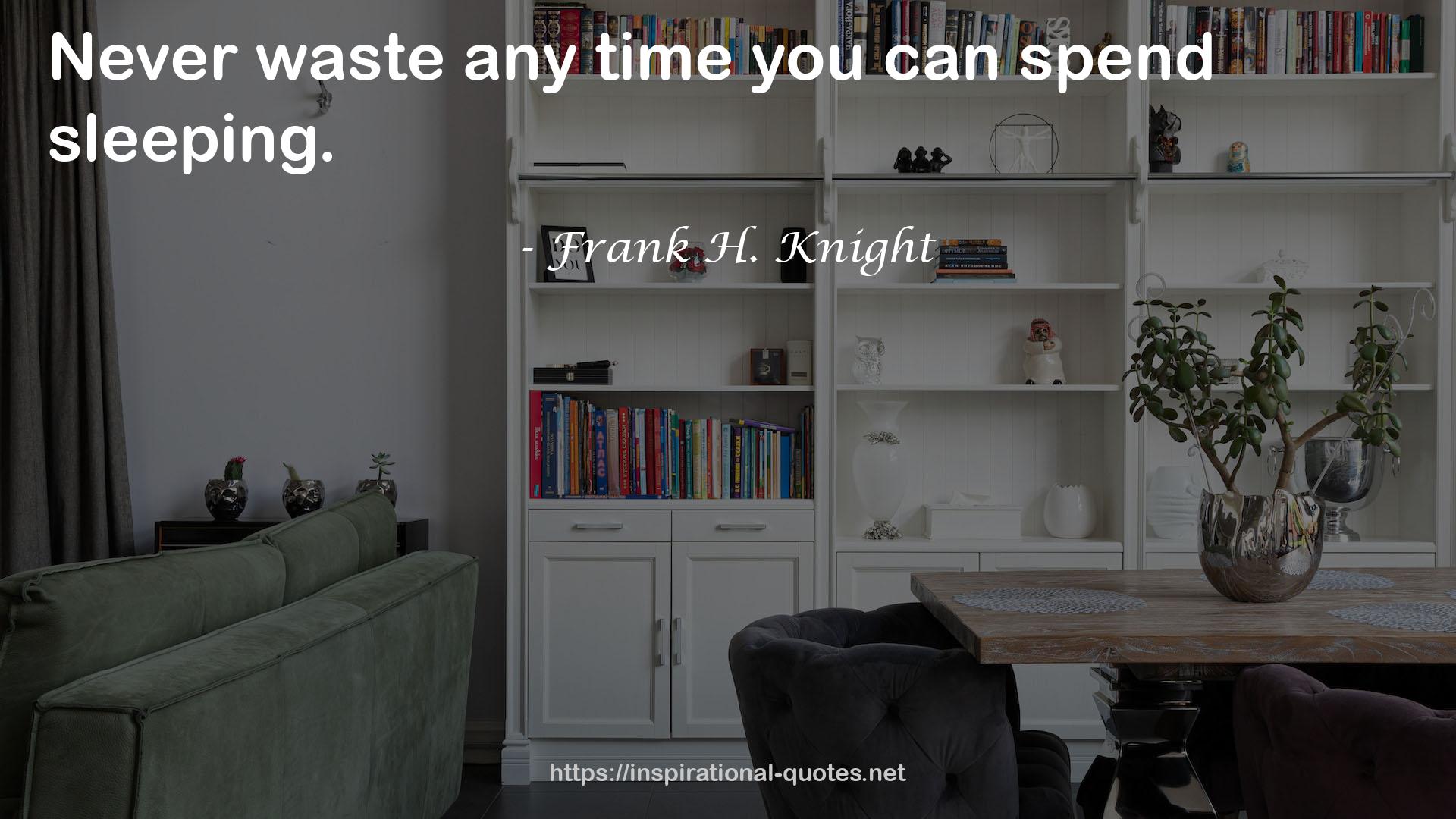 Frank H. Knight QUOTES