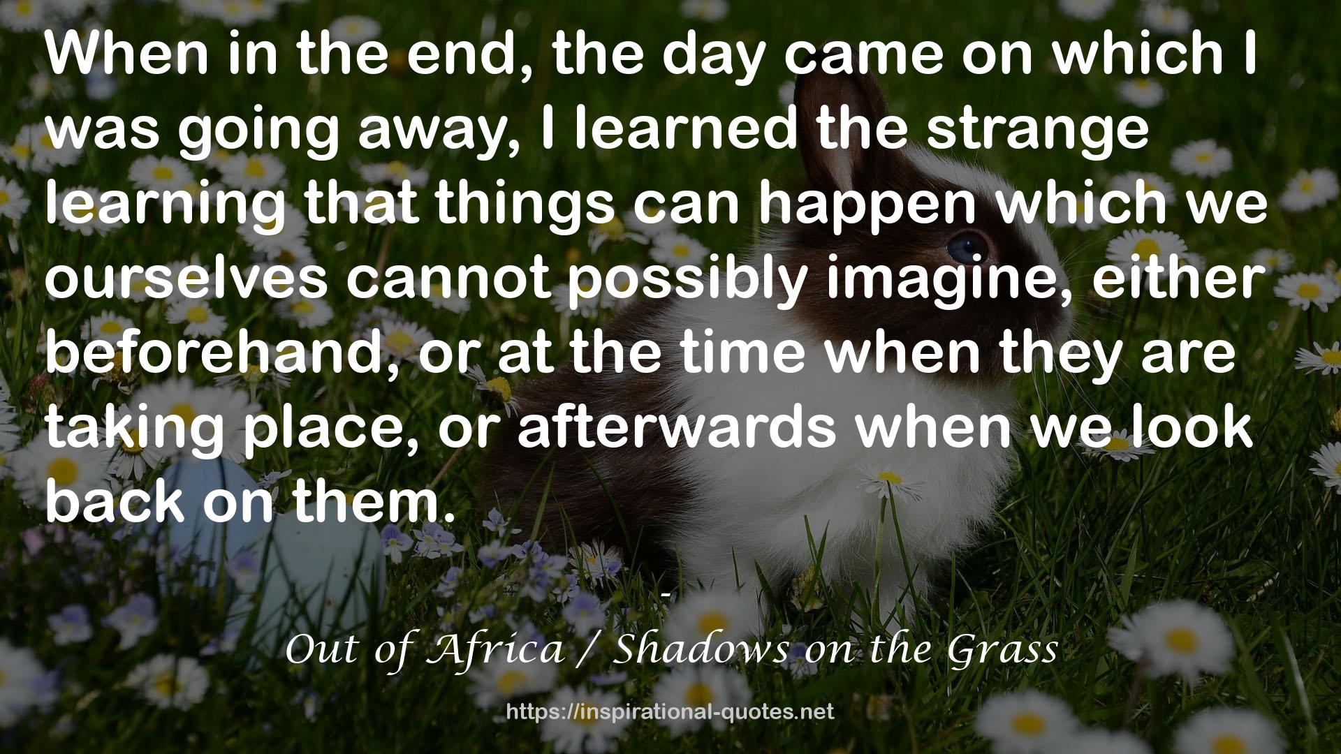 Out of Africa / Shadows on the Grass QUOTES