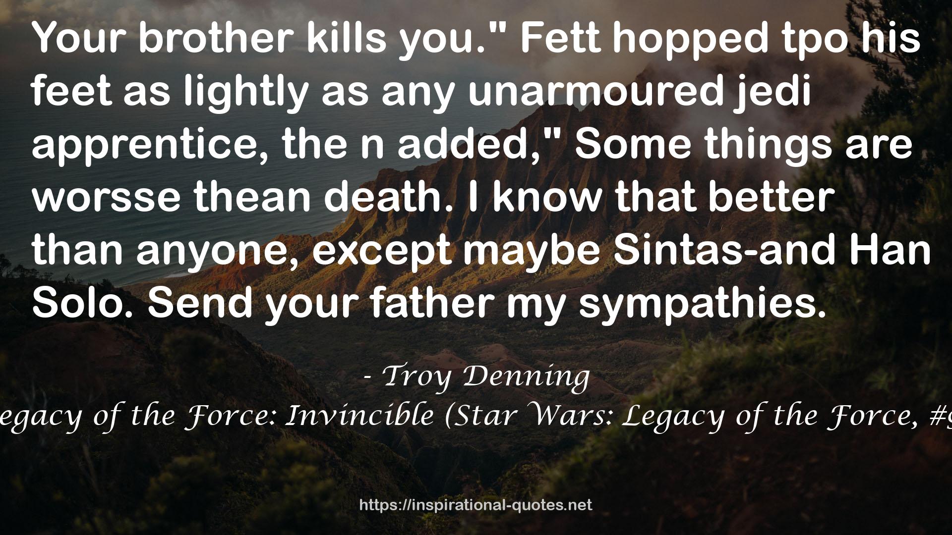 Legacy of the Force: Invincible (Star Wars: Legacy of the Force, #9) QUOTES