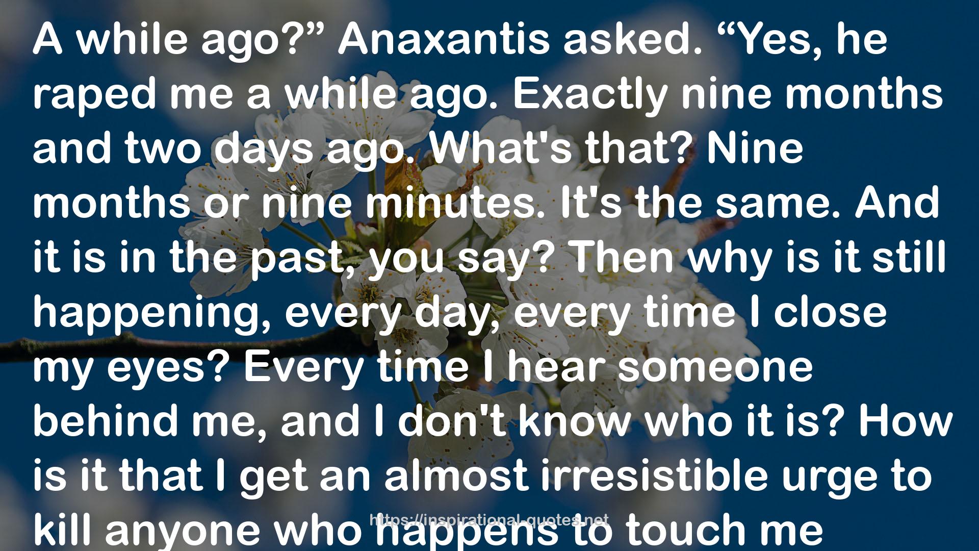 Anaxantis  QUOTES