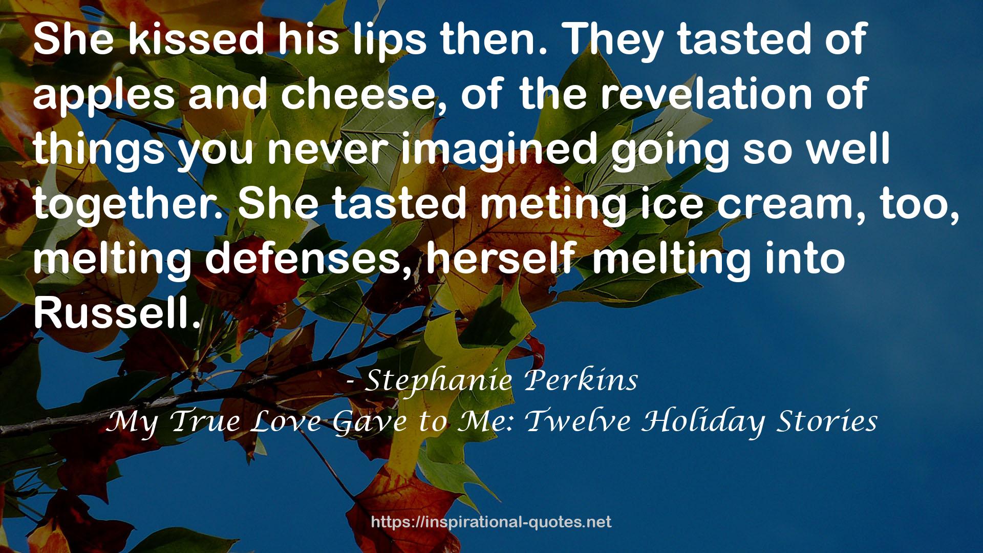 My True Love Gave to Me: Twelve Holiday Stories QUOTES