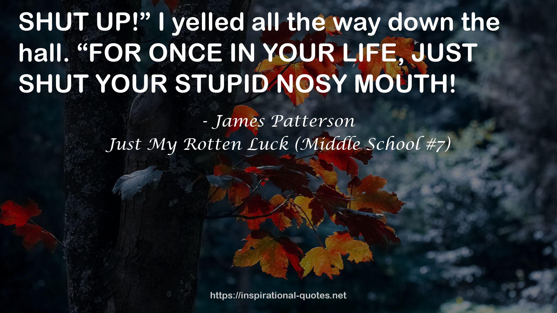 Just My Rotten Luck (Middle School #7) QUOTES