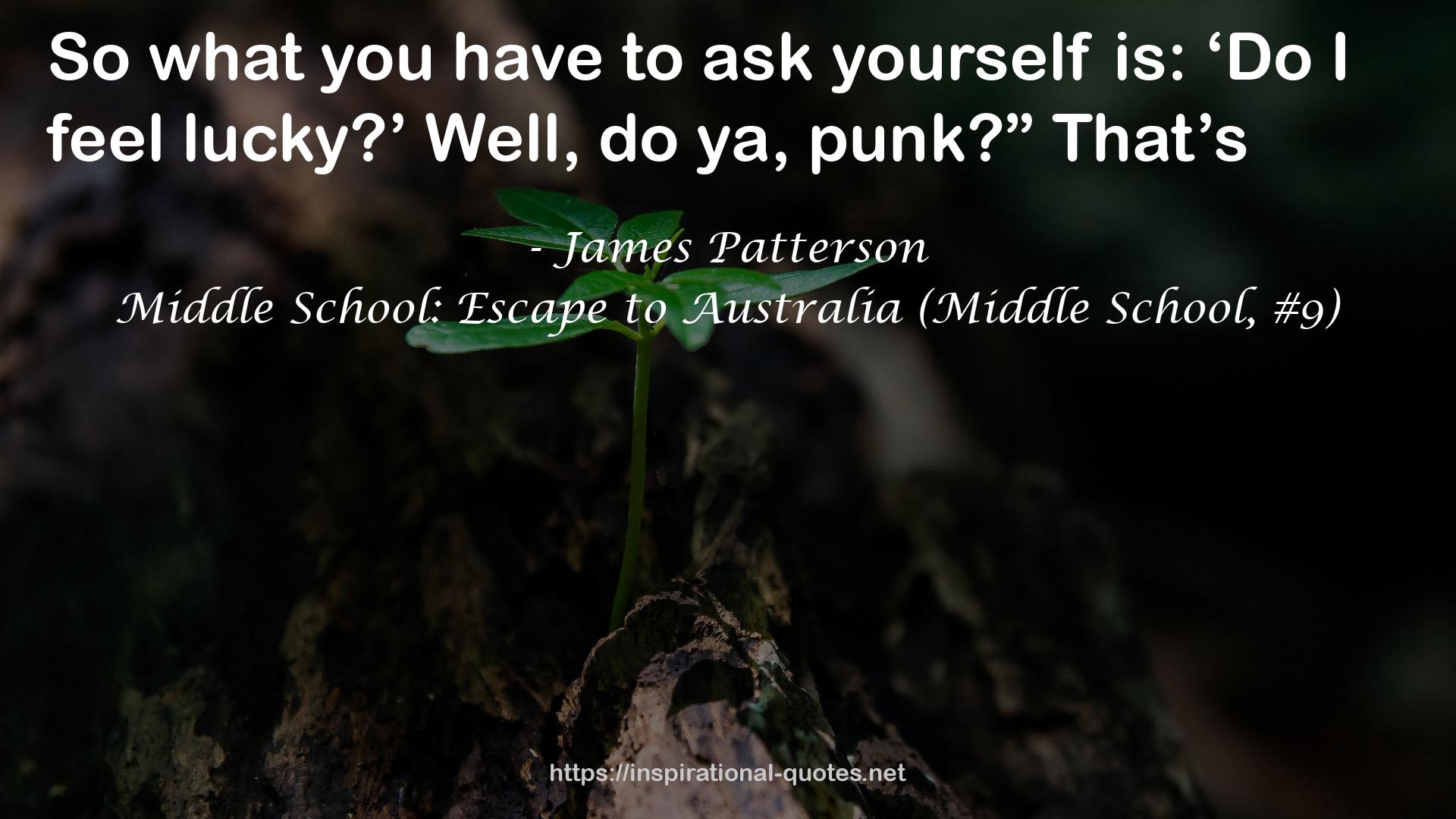 Middle School: Escape to Australia (Middle School, #9) QUOTES