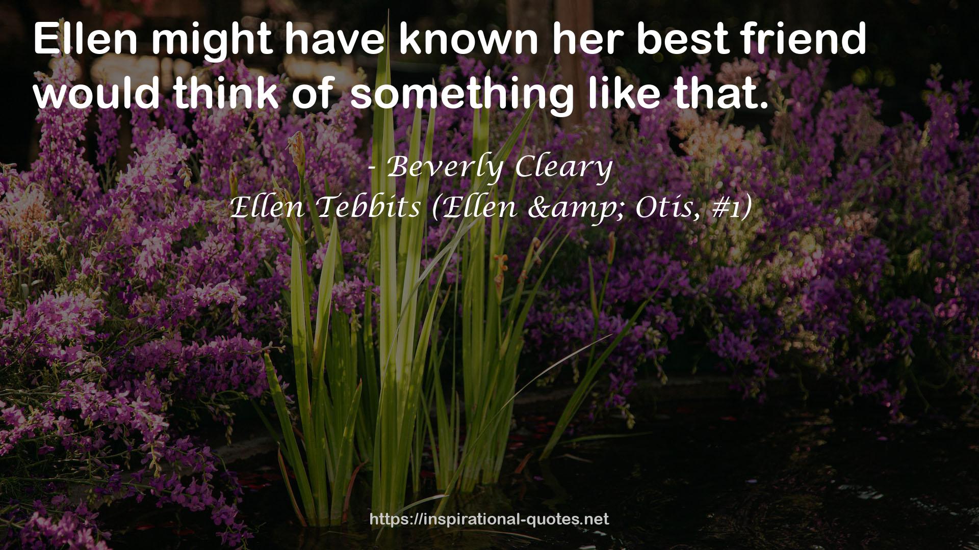 Ellen Tebbits (Ellen & Otis, #1) QUOTES