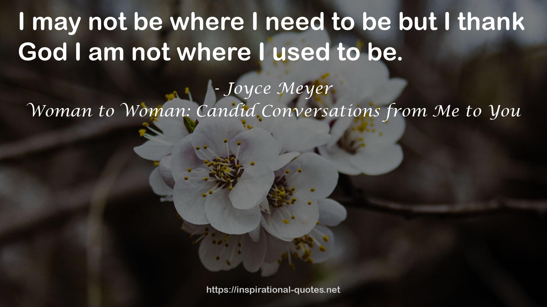 Woman to Woman: Candid Conversations from Me to You QUOTES