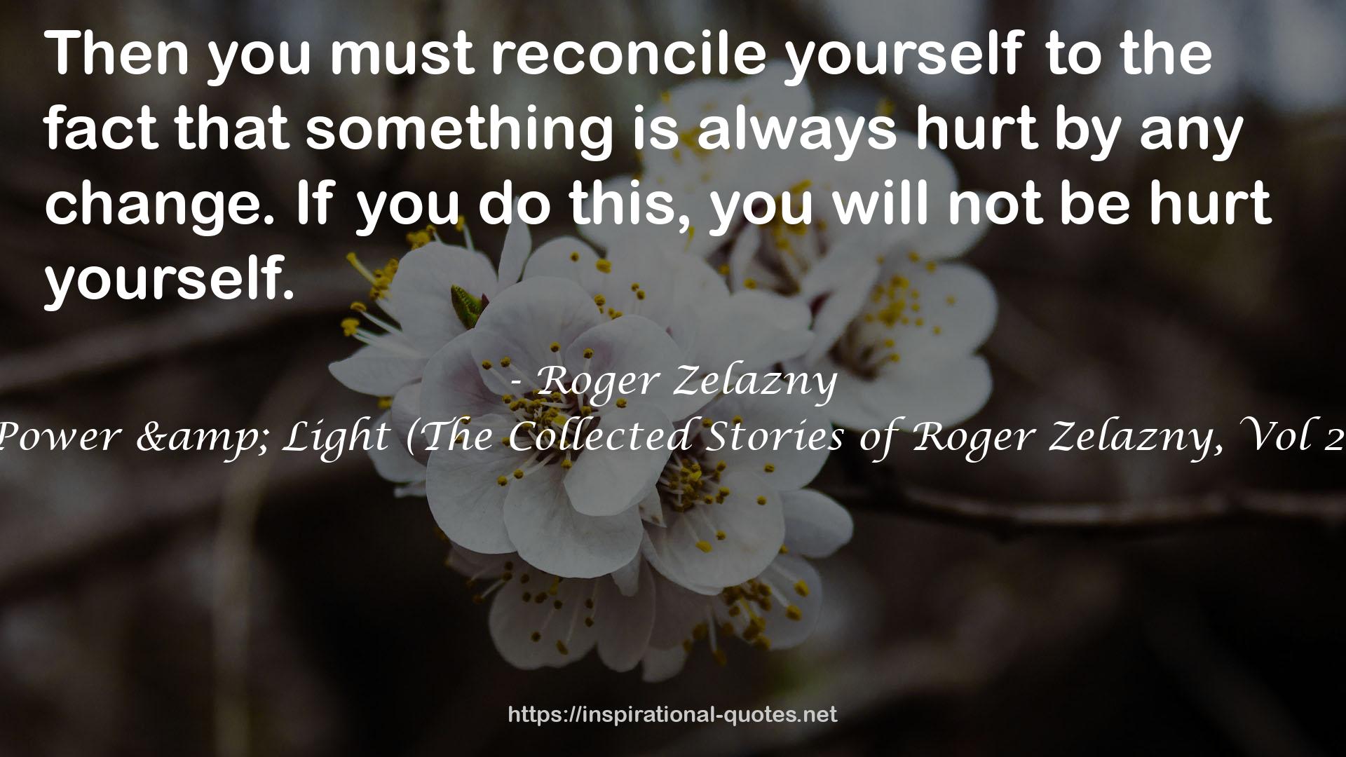 Power & Light (The Collected Stories of Roger Zelazny, Vol 2) QUOTES