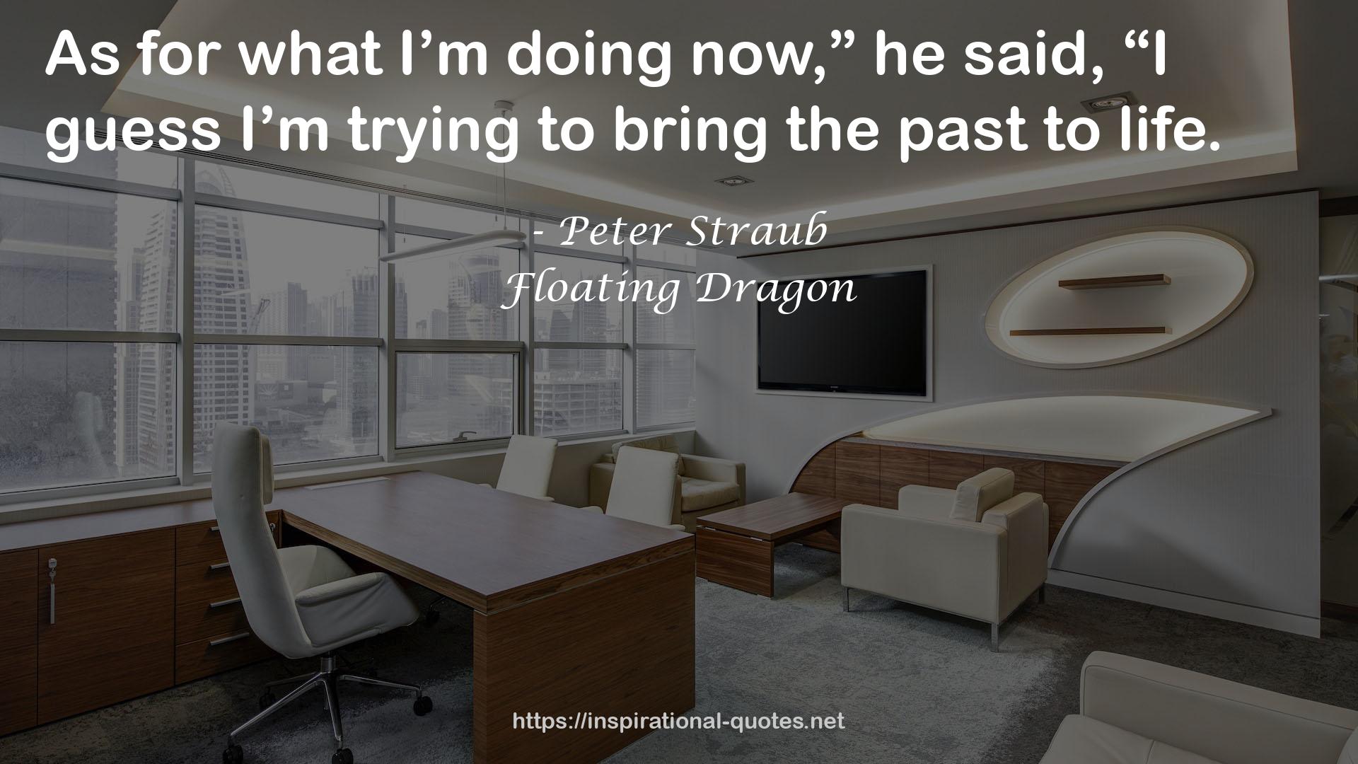 Floating Dragon QUOTES