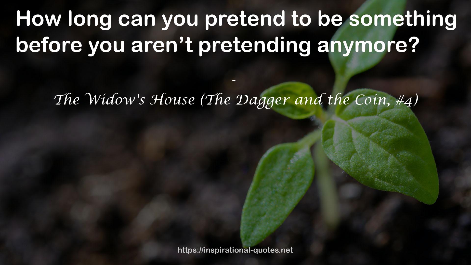 The Widow's House (The Dagger and the Coin, #4) QUOTES