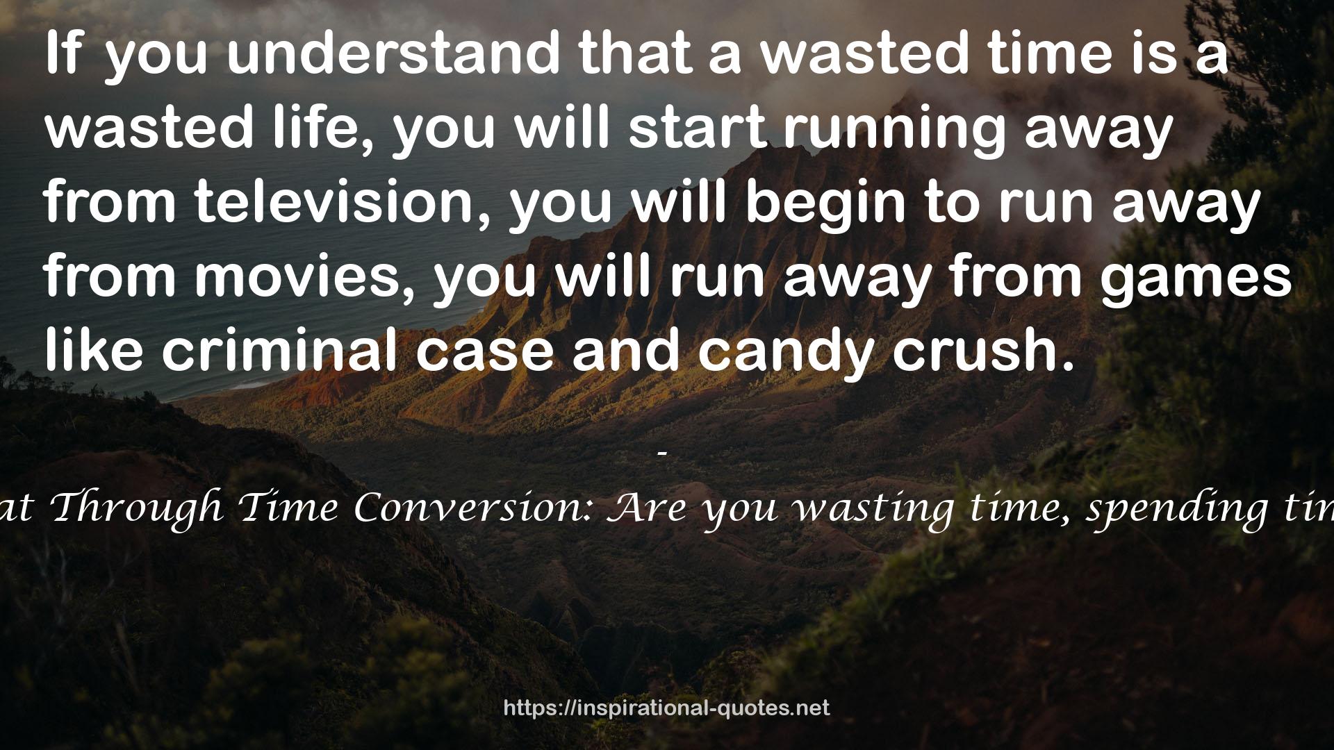 a wasted time  QUOTES