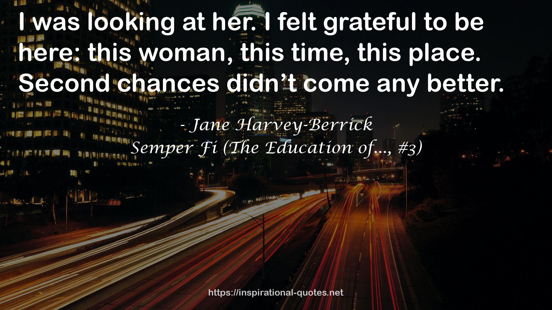 Semper Fi (The Education of..., #3) QUOTES