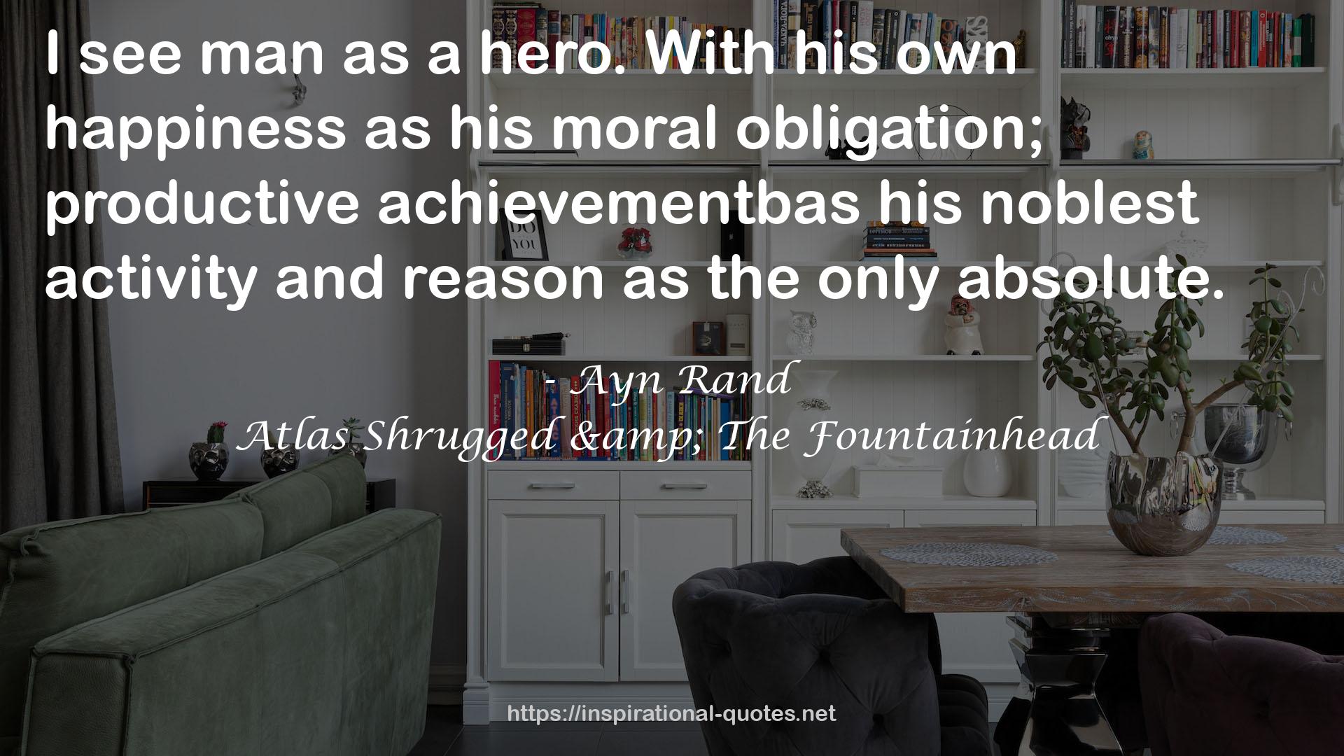 Atlas Shrugged & The Fountainhead QUOTES