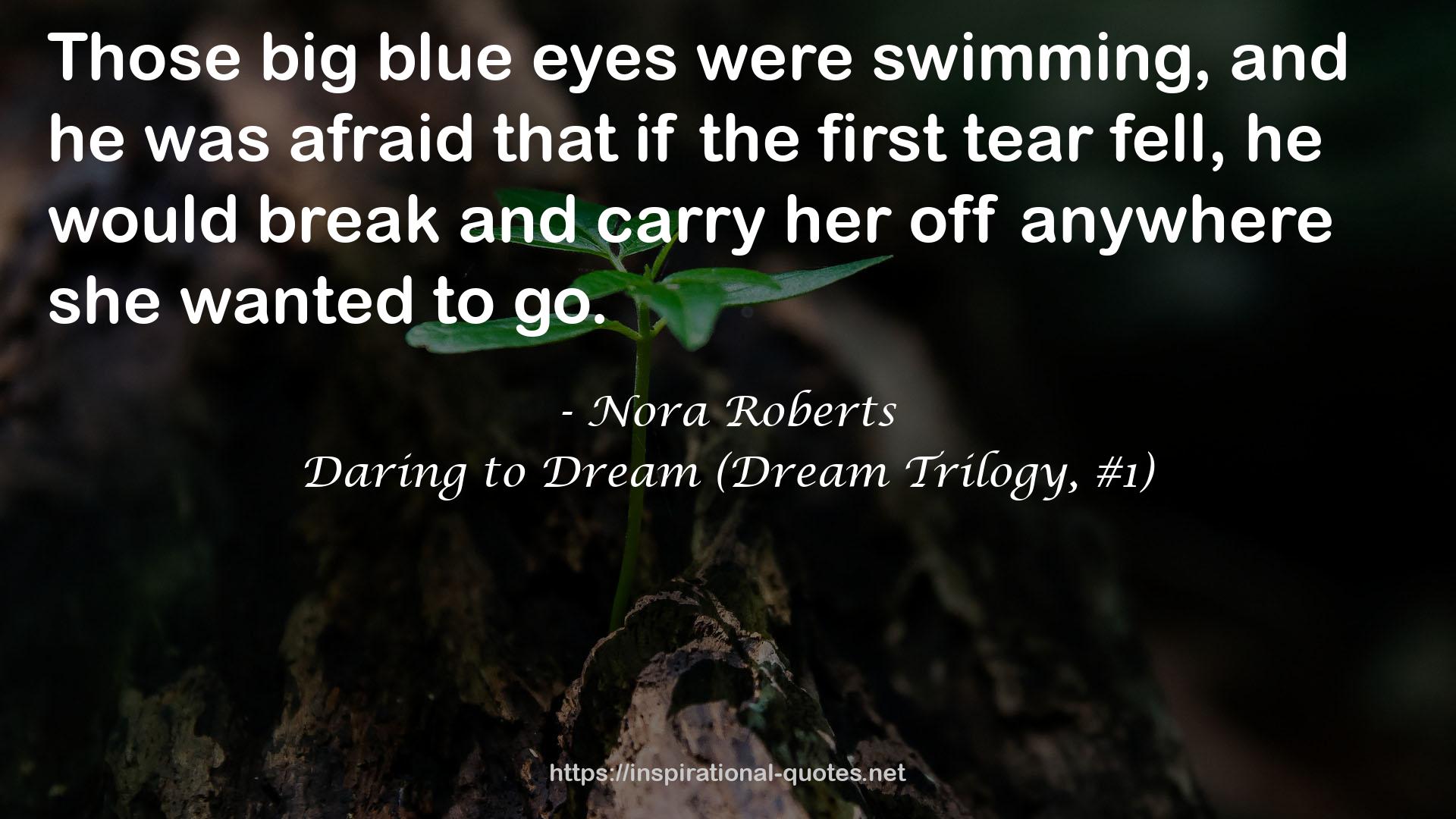 Daring to Dream (Dream Trilogy, #1) QUOTES