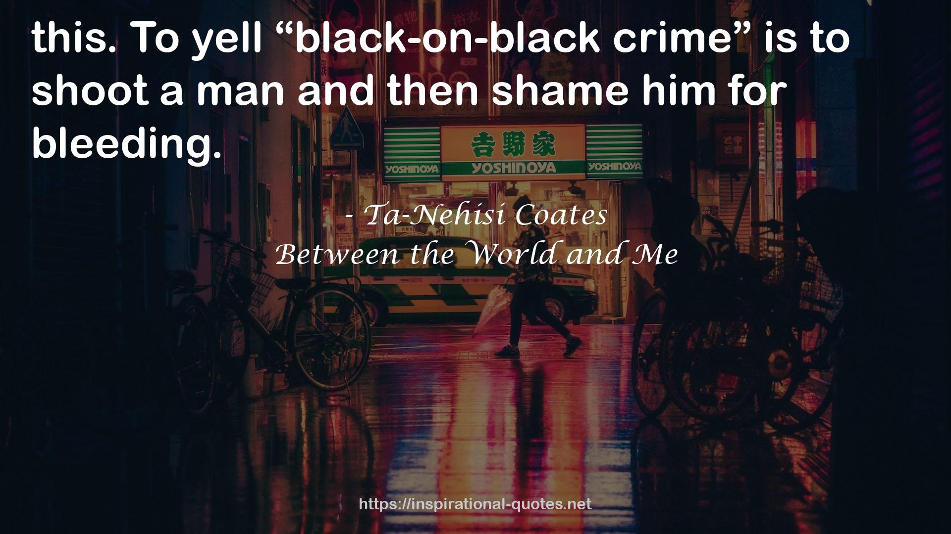 Ta-Nehisi Coates QUOTES