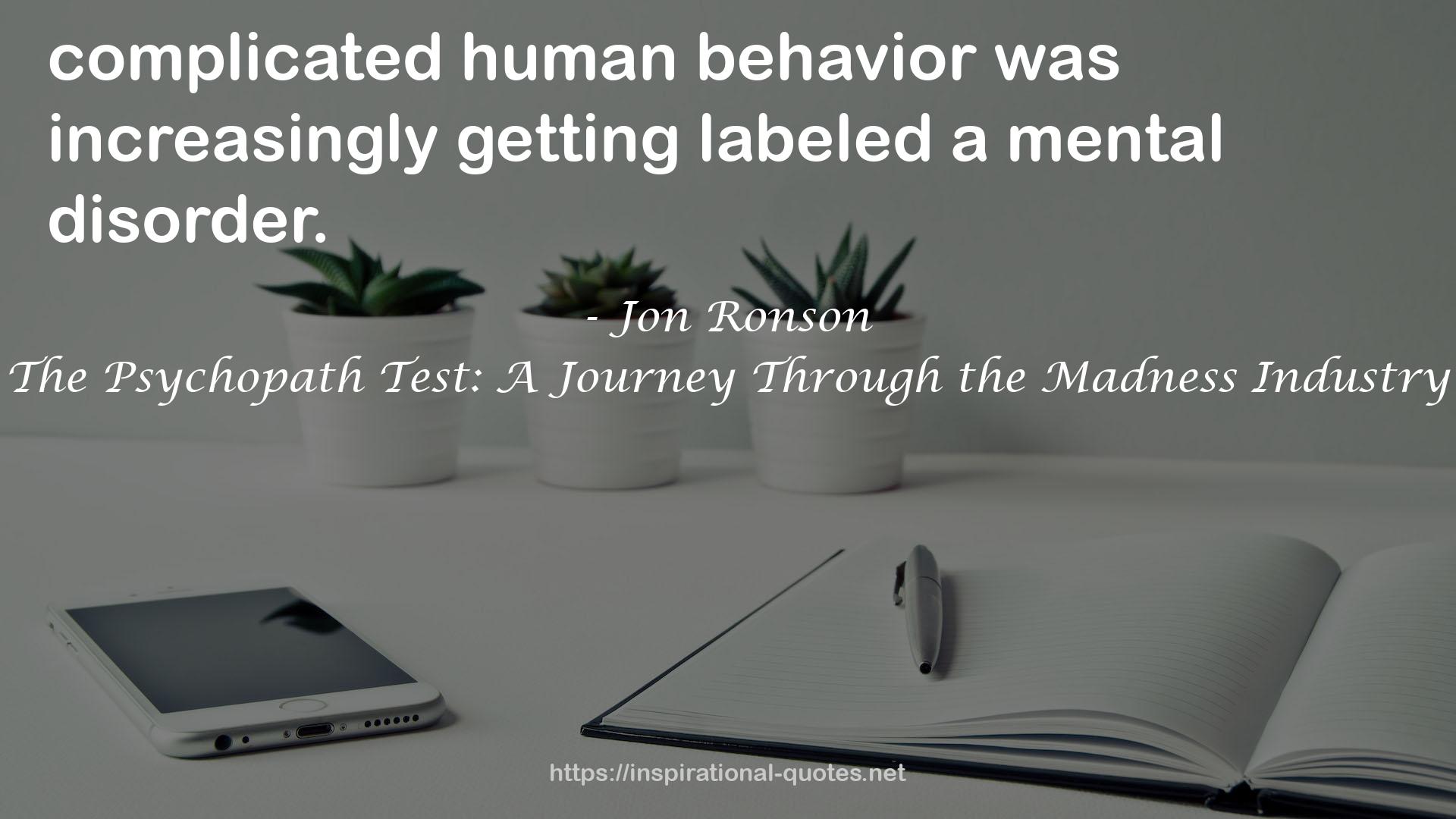 The Psychopath Test: A Journey Through the Madness Industry QUOTES