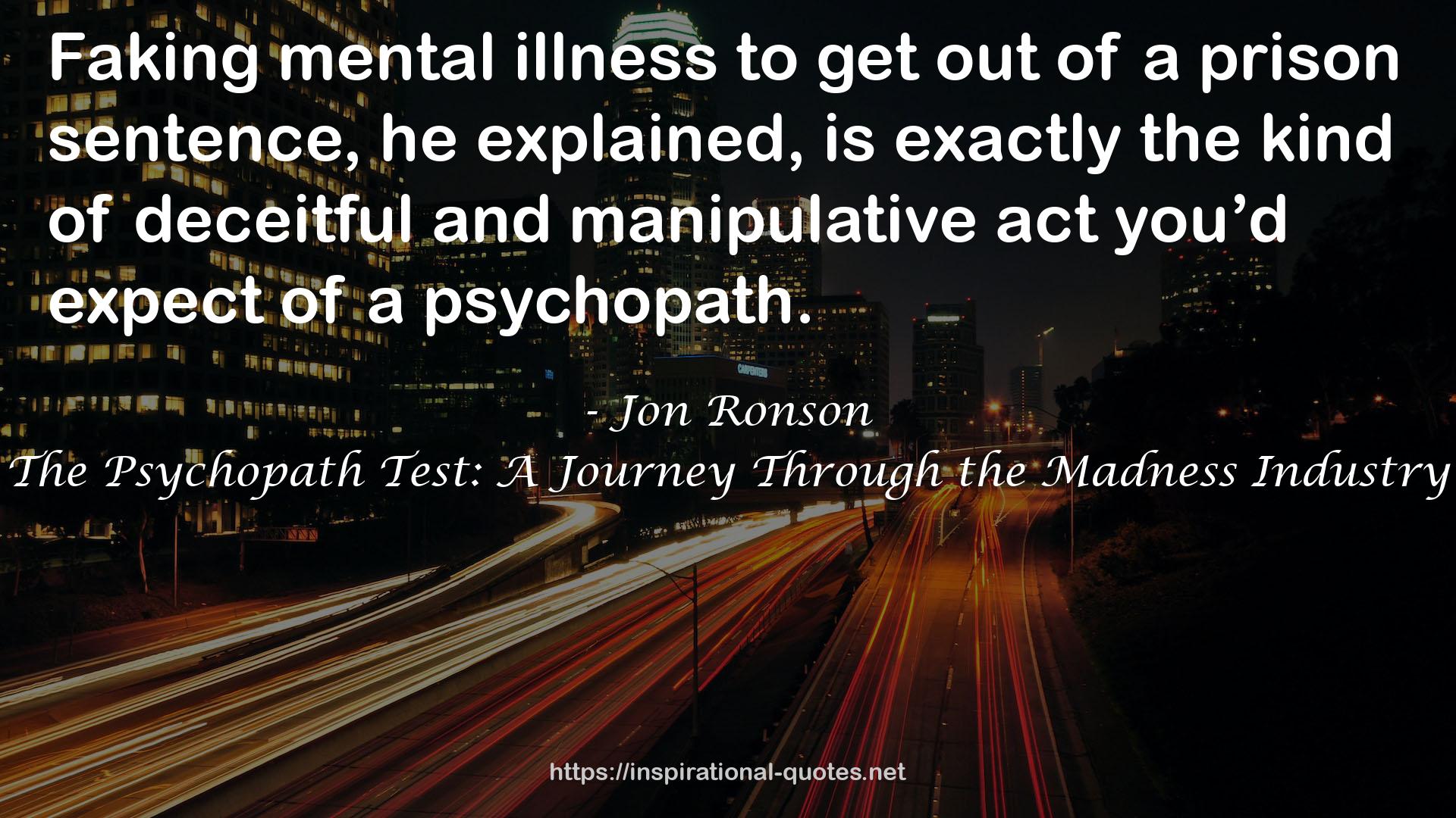 The Psychopath Test: A Journey Through the Madness Industry QUOTES