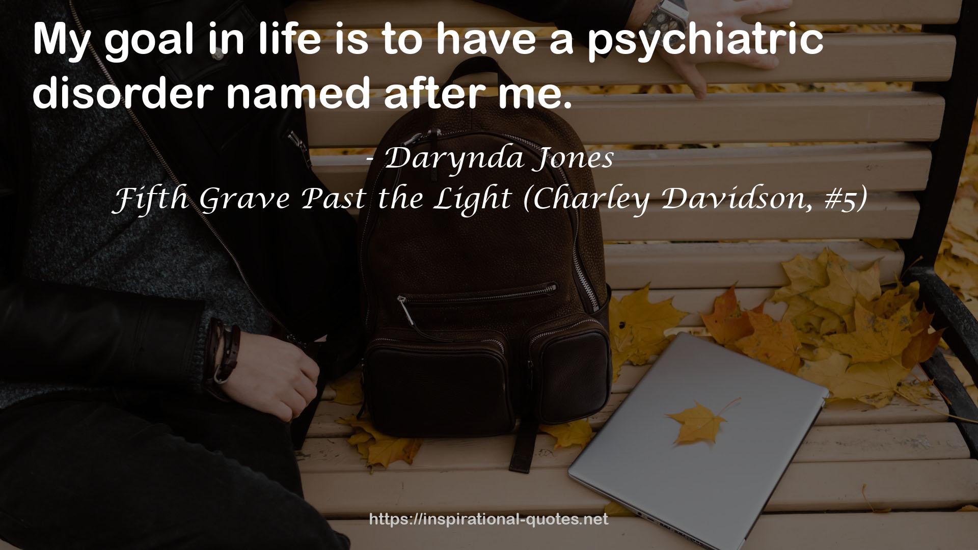 Fifth Grave Past the Light (Charley Davidson, #5) QUOTES