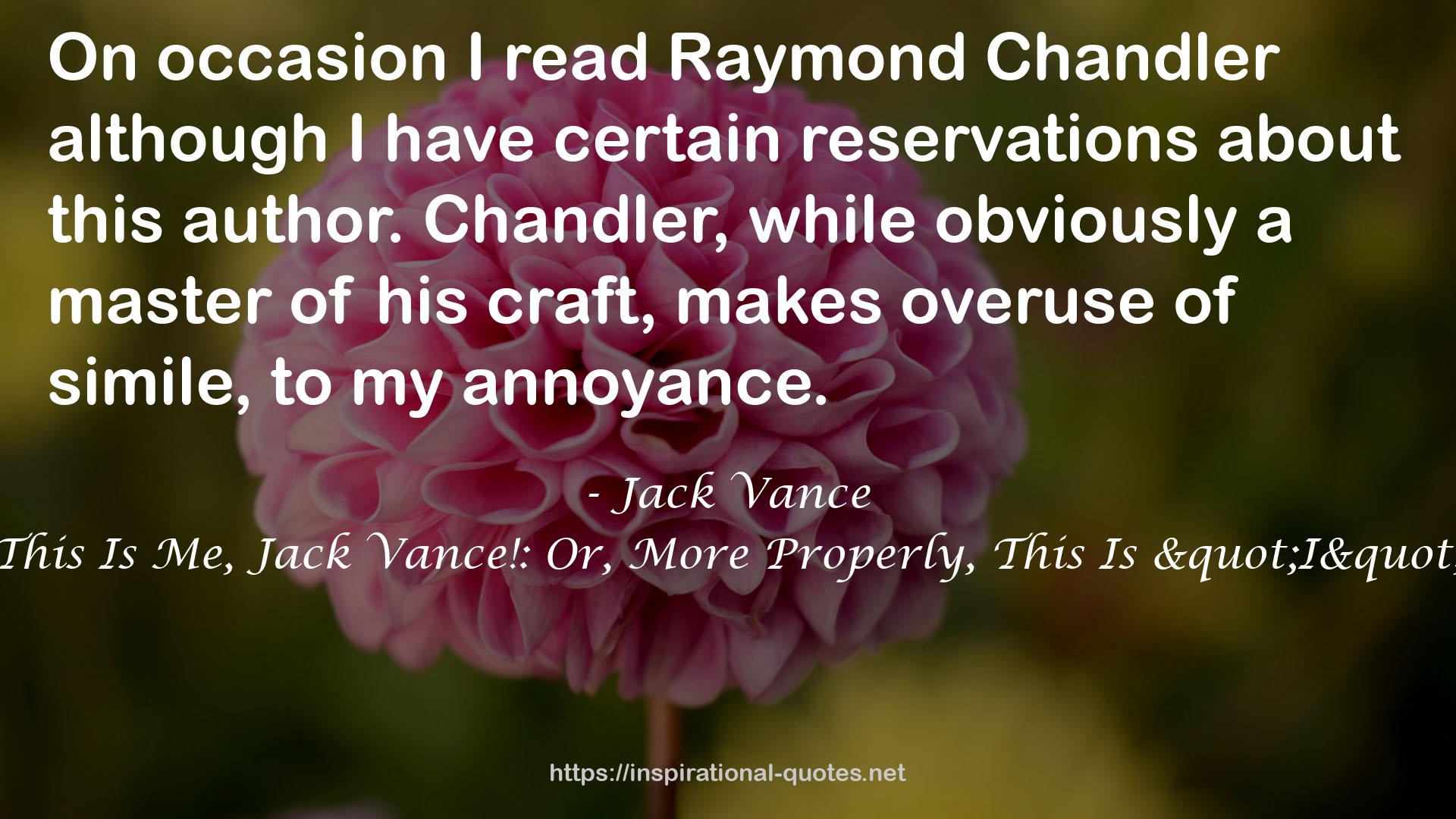 This Is Me, Jack Vance!: Or, More Properly, This Is "I" QUOTES