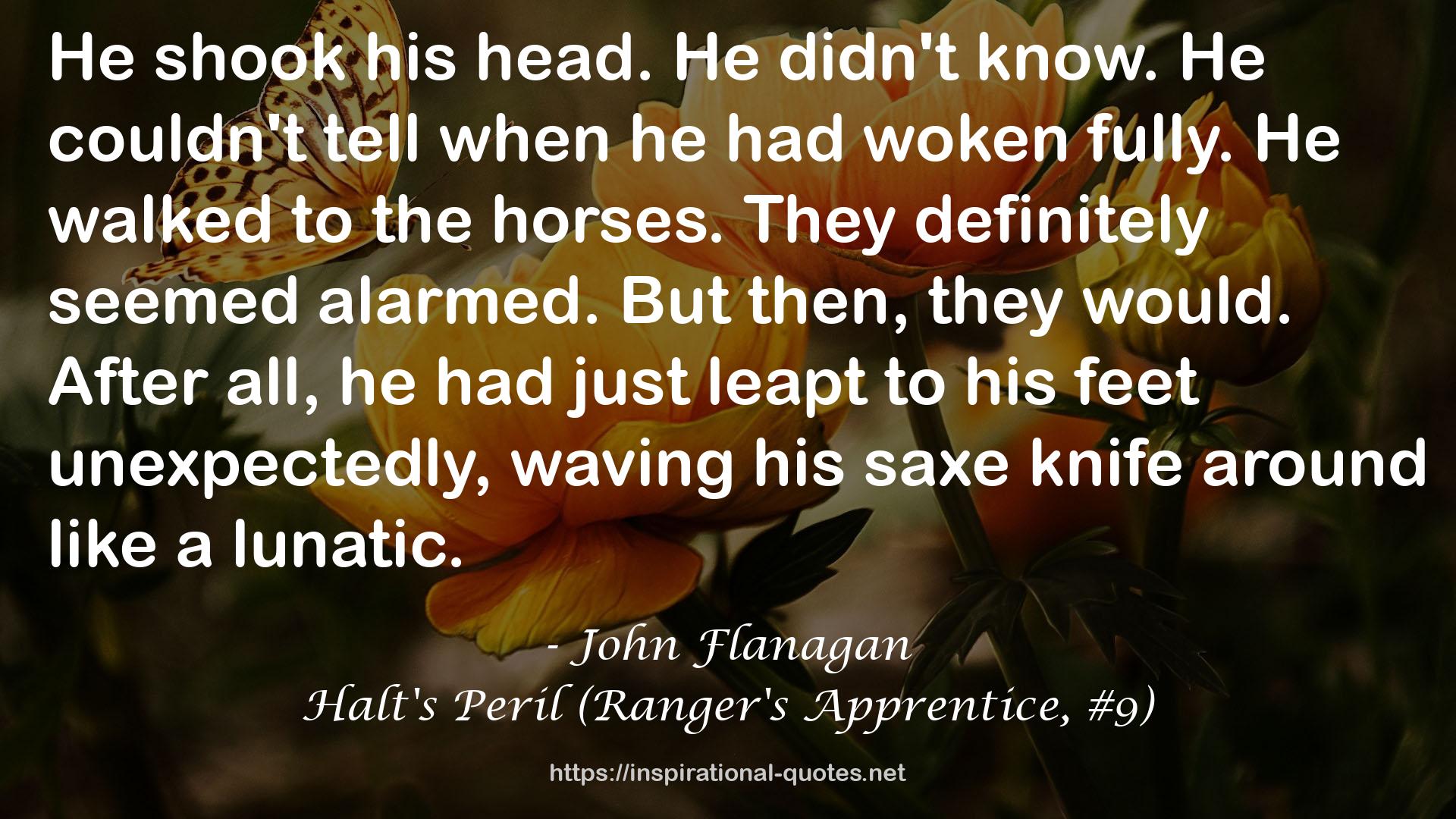 Halt's Peril (Ranger's Apprentice, #9) QUOTES