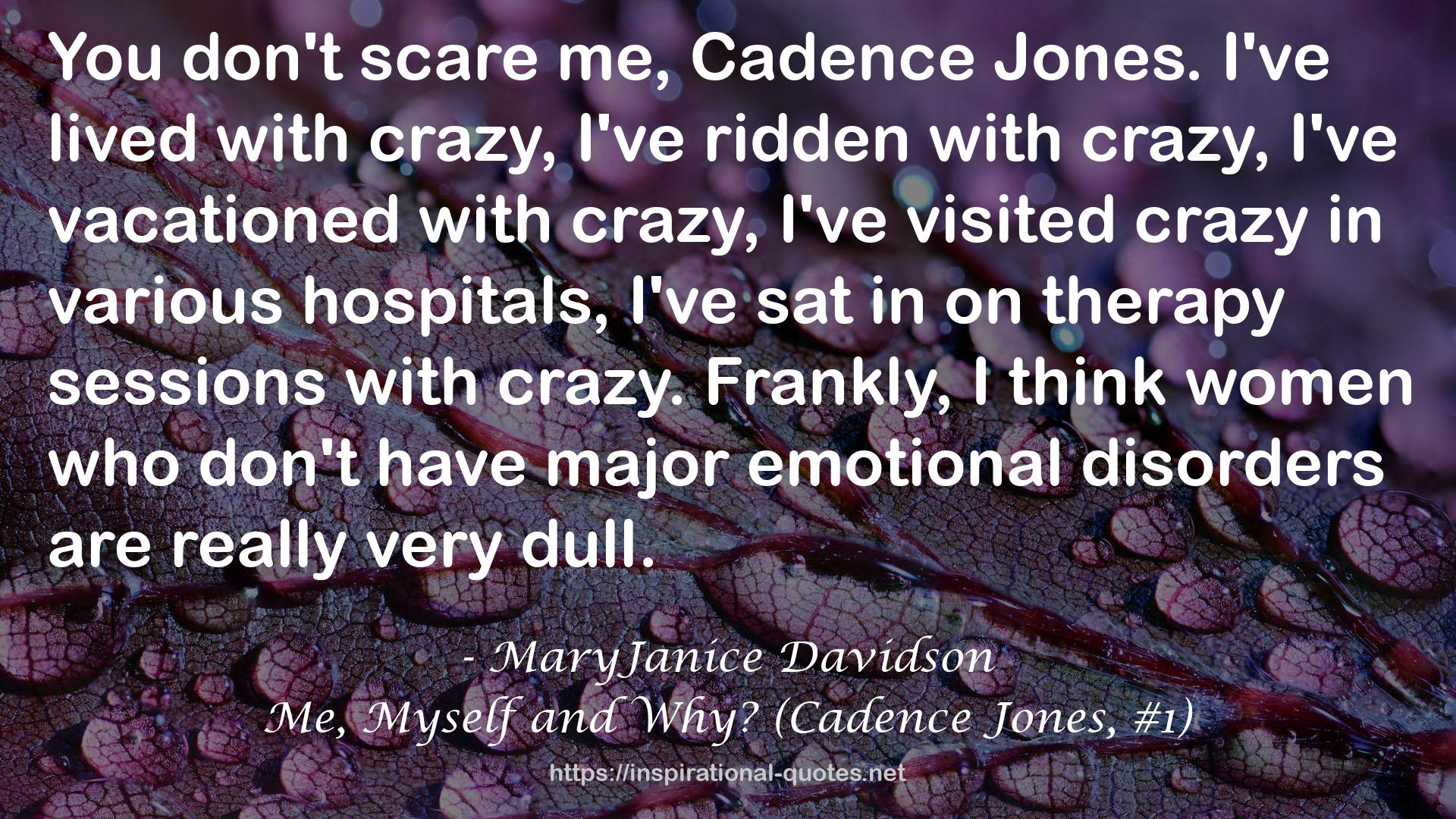 Me, Myself and Why? (Cadence Jones, #1) QUOTES