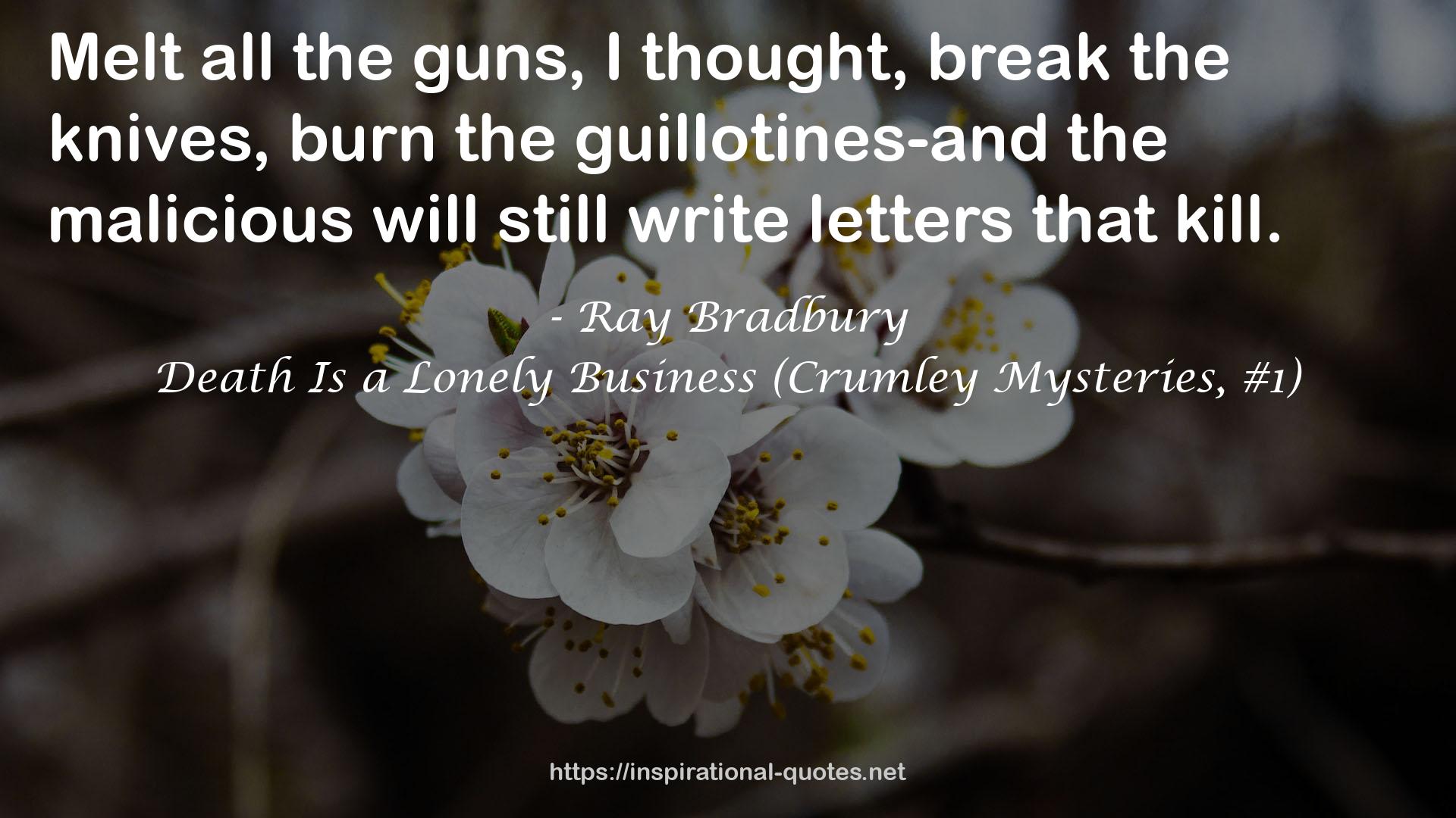 Death Is a Lonely Business (Crumley Mysteries, #1) QUOTES