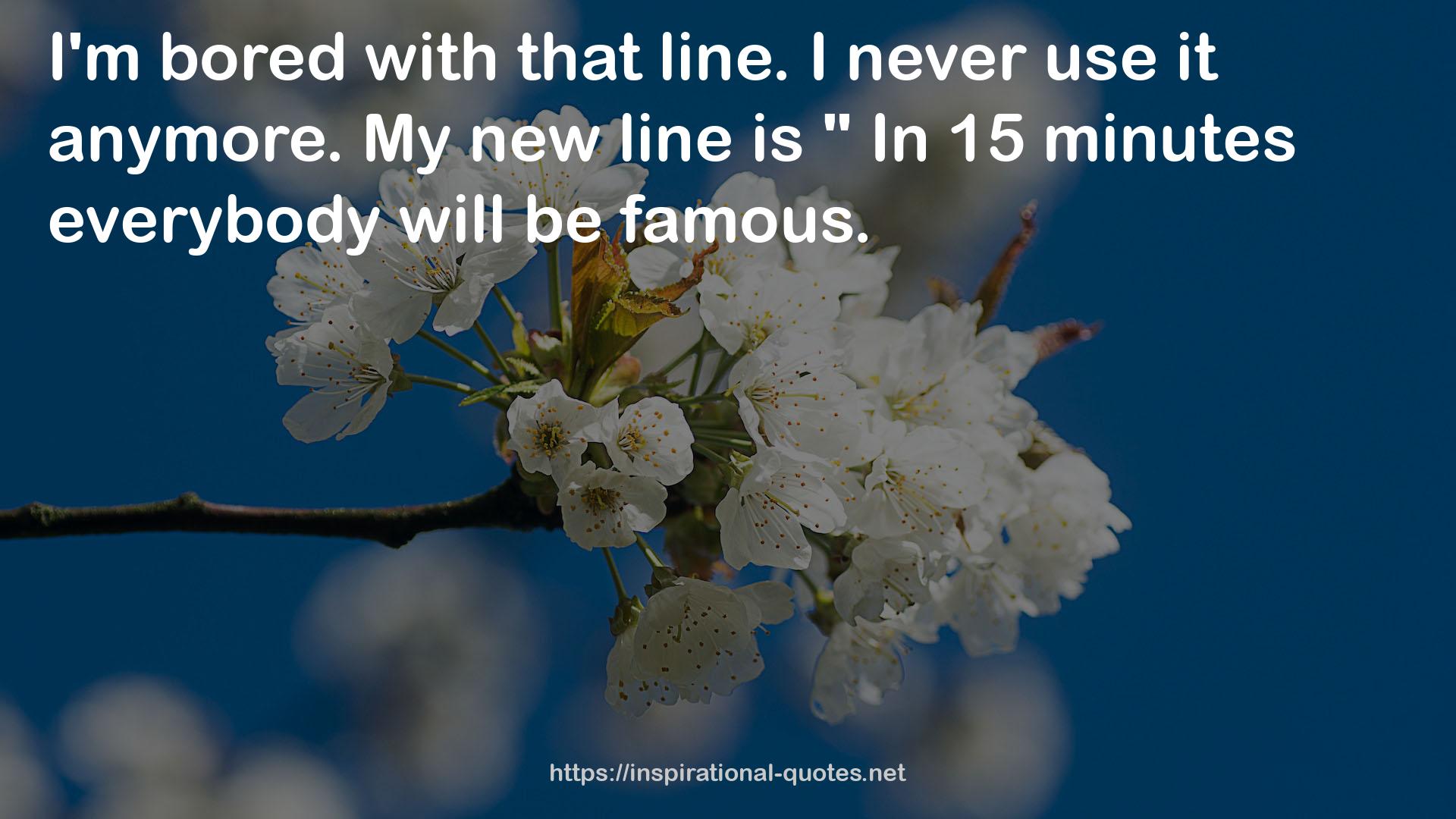 15 minutes  QUOTES