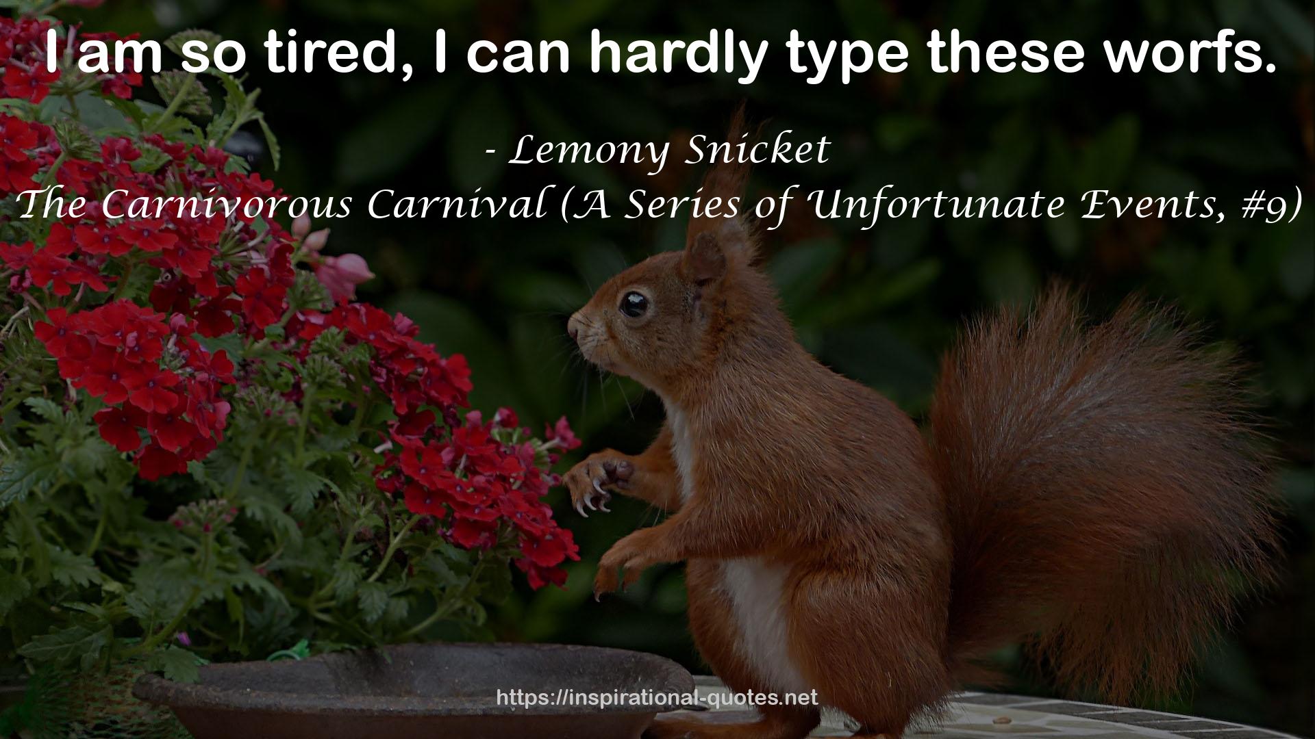 The Carnivorous Carnival (A Series of Unfortunate Events, #9) QUOTES