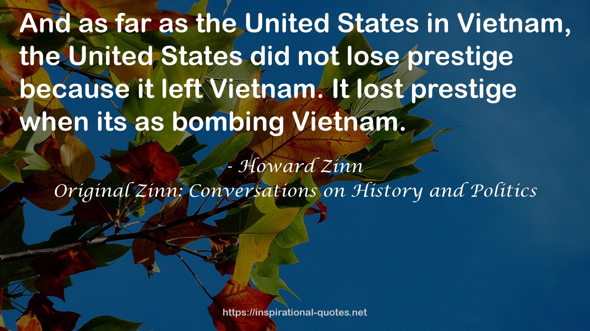 Original Zinn: Conversations on History and Politics QUOTES