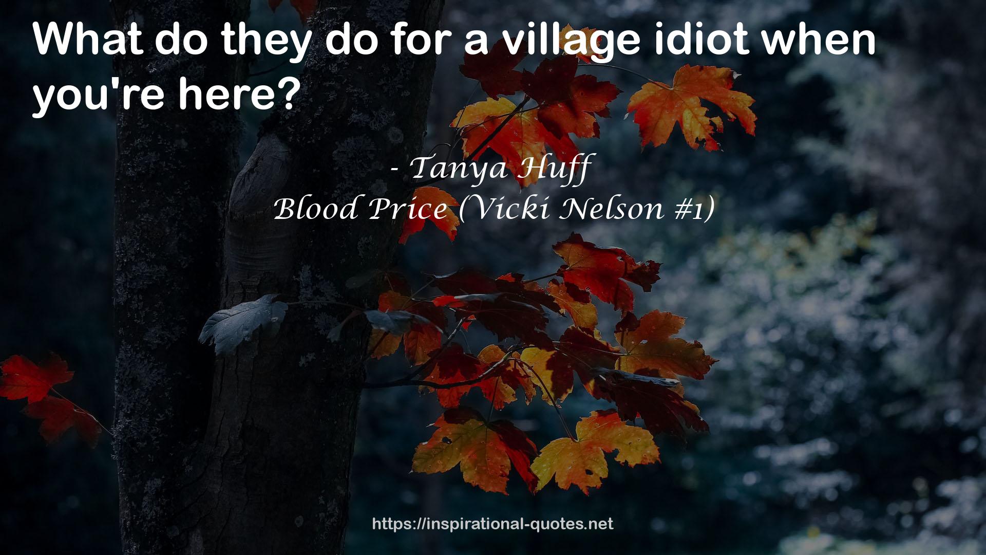 Blood Price (Vicki Nelson #1) QUOTES