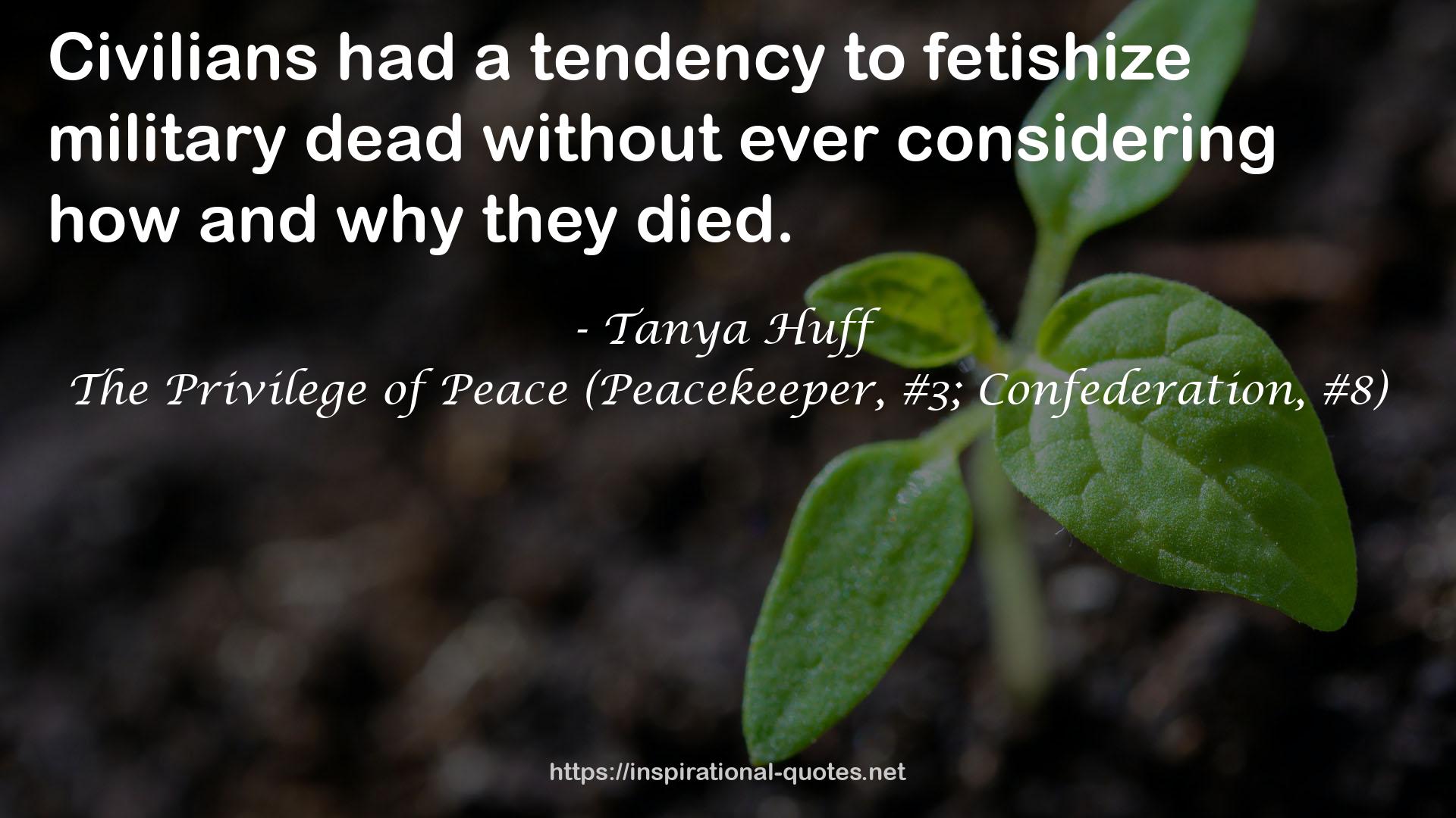 The Privilege of Peace (Peacekeeper, #3; Confederation, #8) QUOTES