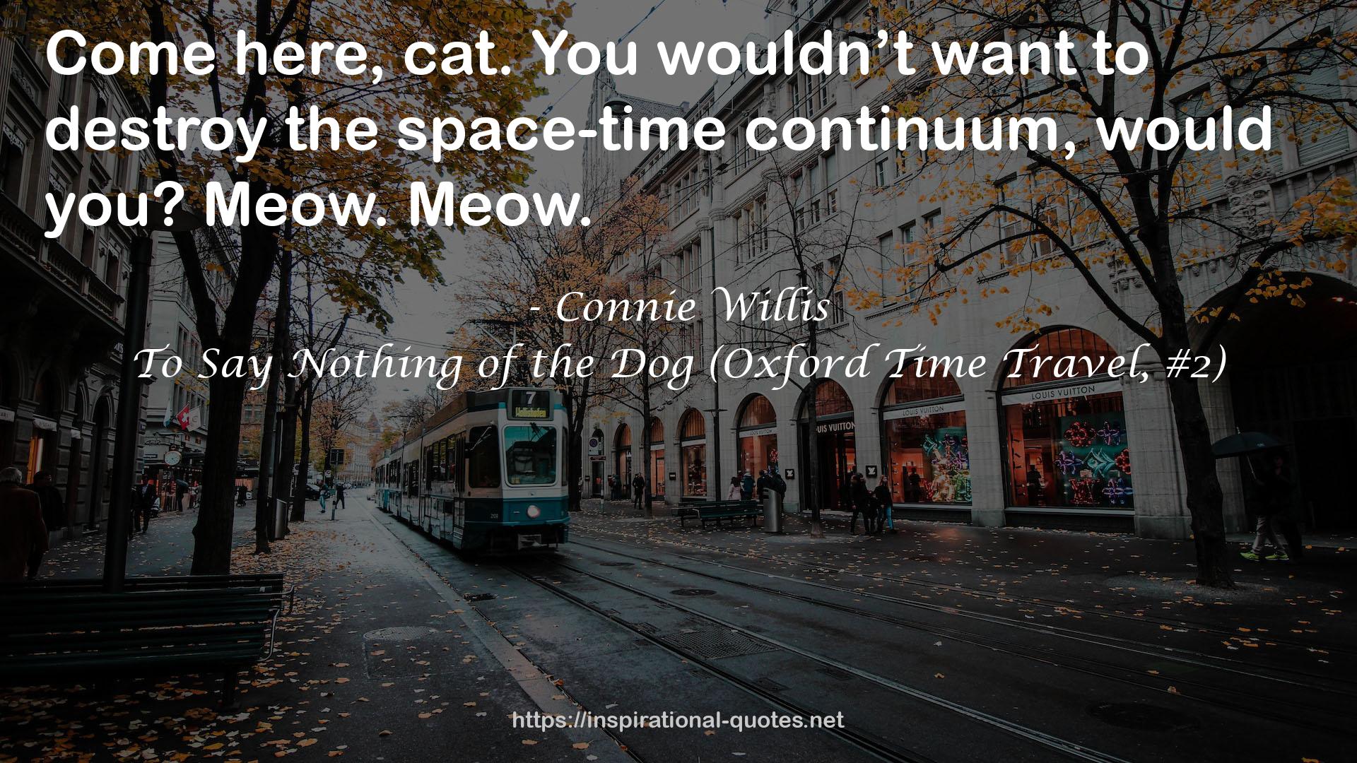 To Say Nothing of the Dog (Oxford Time Travel, #2) QUOTES
