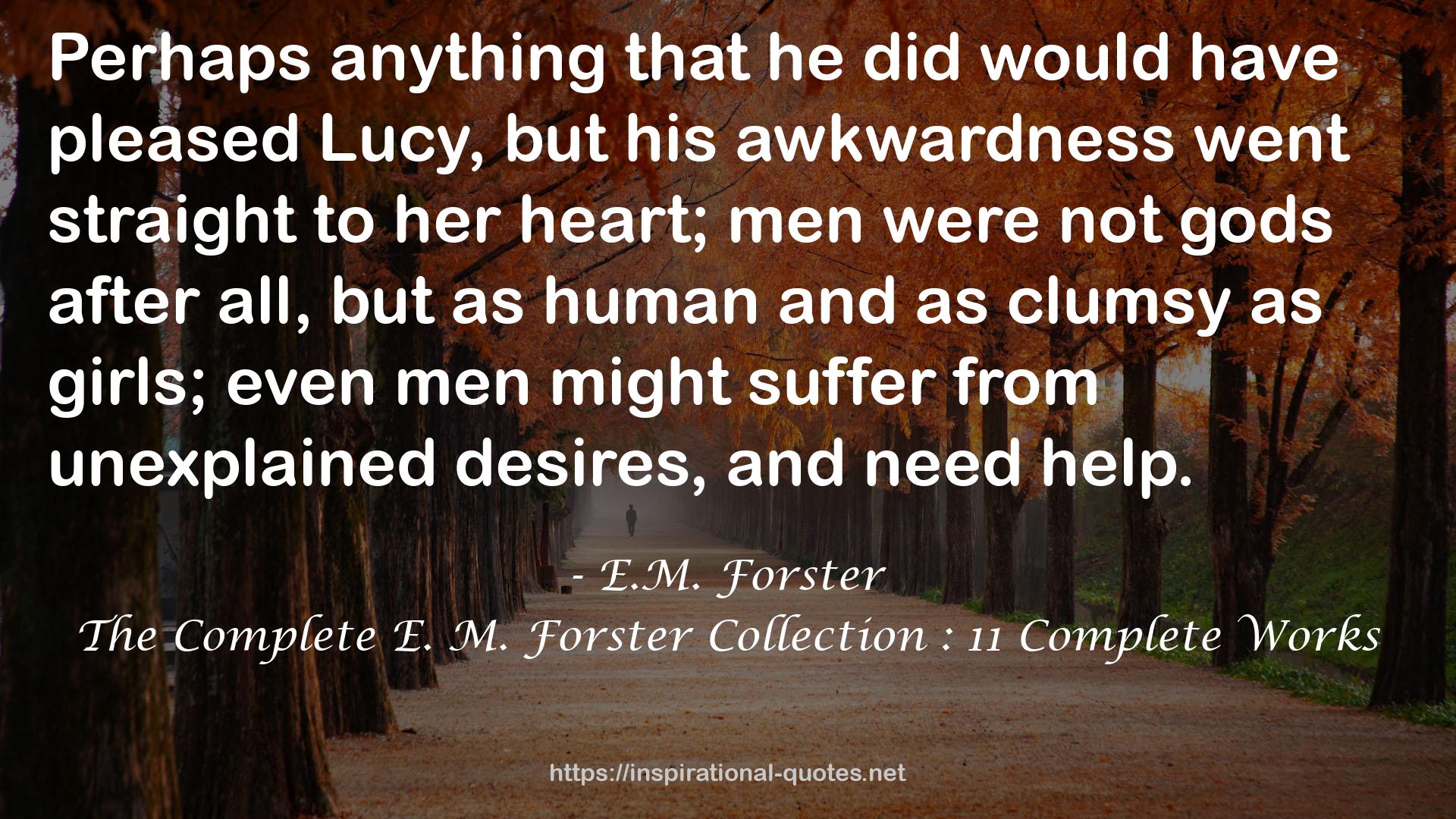 The Complete E. M. Forster Collection : 11 Complete Works QUOTES