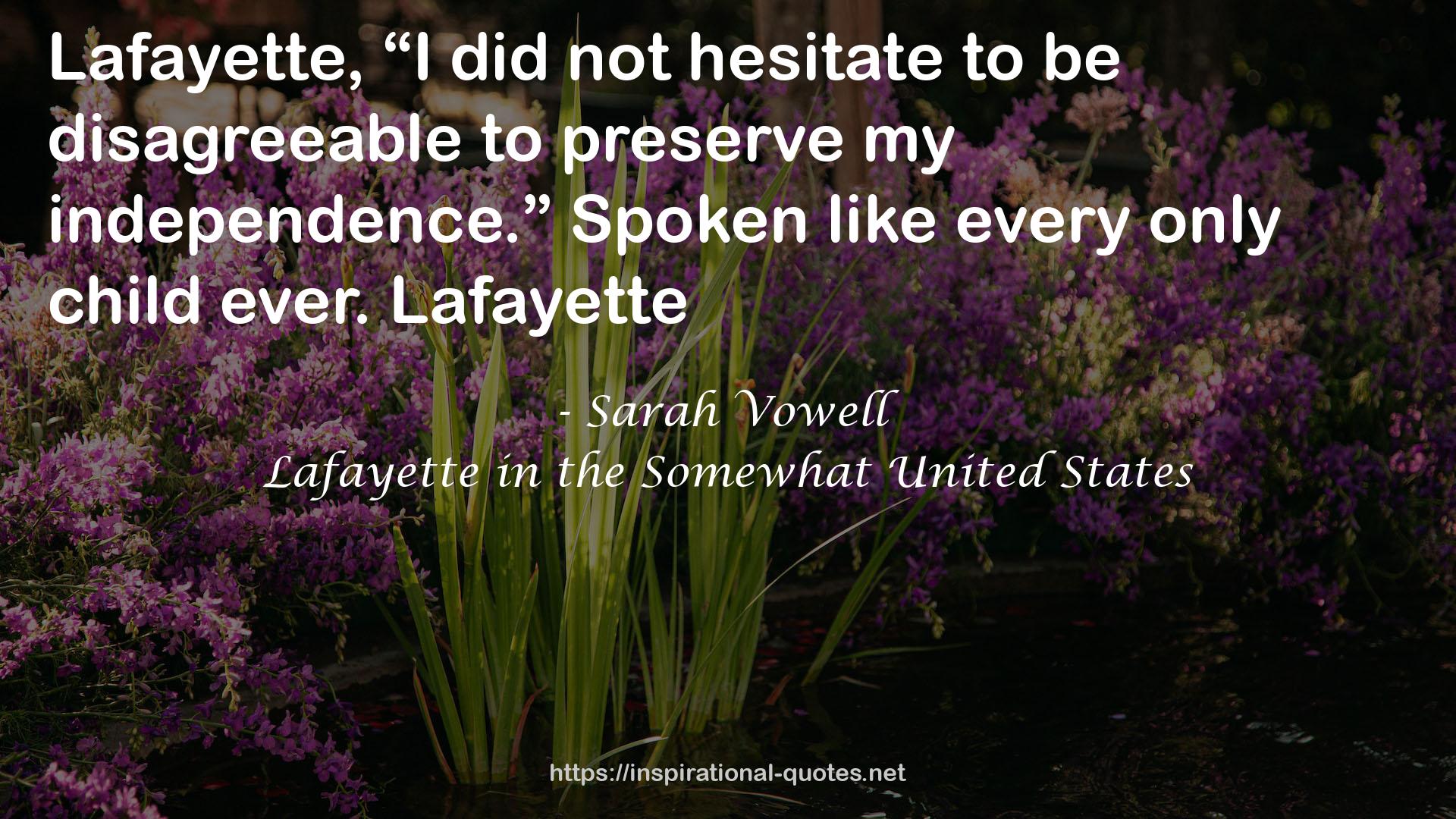 Lafayette in the Somewhat United States QUOTES