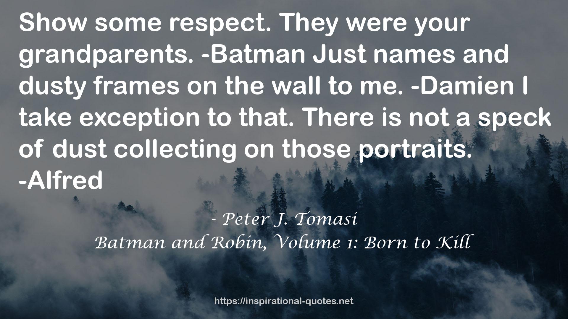 Batman and Robin, Volume 1: Born to Kill QUOTES