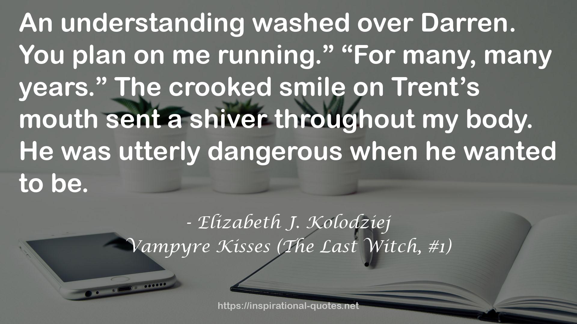Vampyre Kisses (The Last Witch, #1) QUOTES