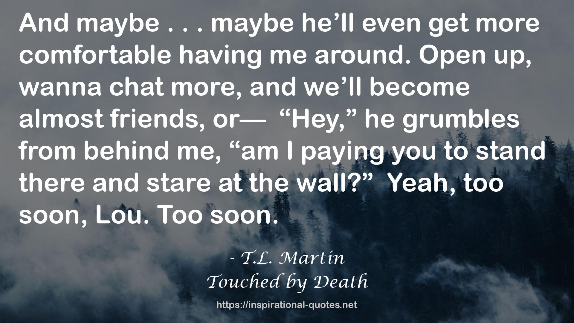 T.L. Martin QUOTES