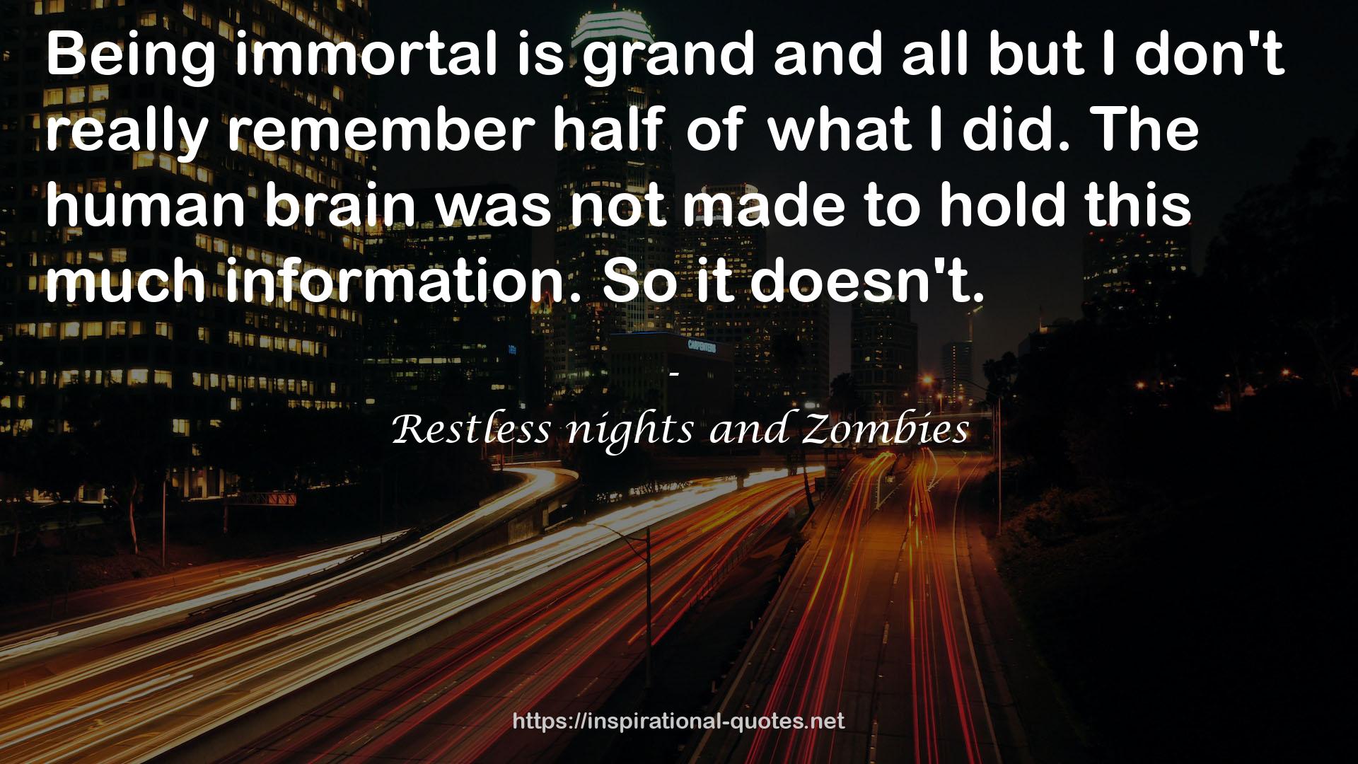 Restless nights and Zombies QUOTES