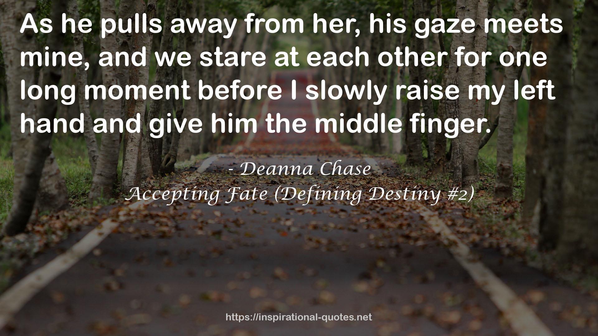 Accepting Fate (Defining Destiny #2) QUOTES
