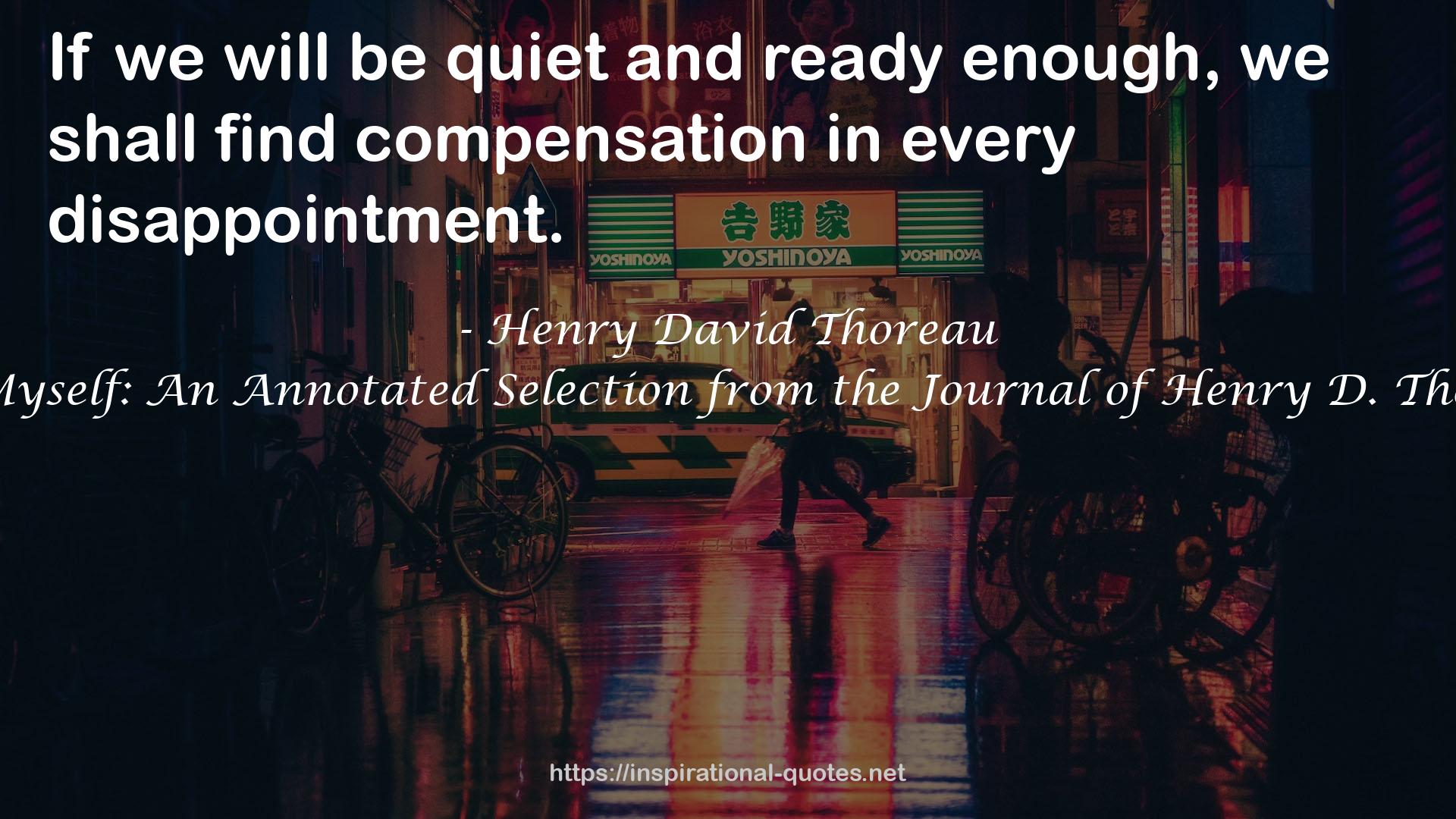 I to Myself: An Annotated Selection from the Journal of Henry D. Thoreau QUOTES