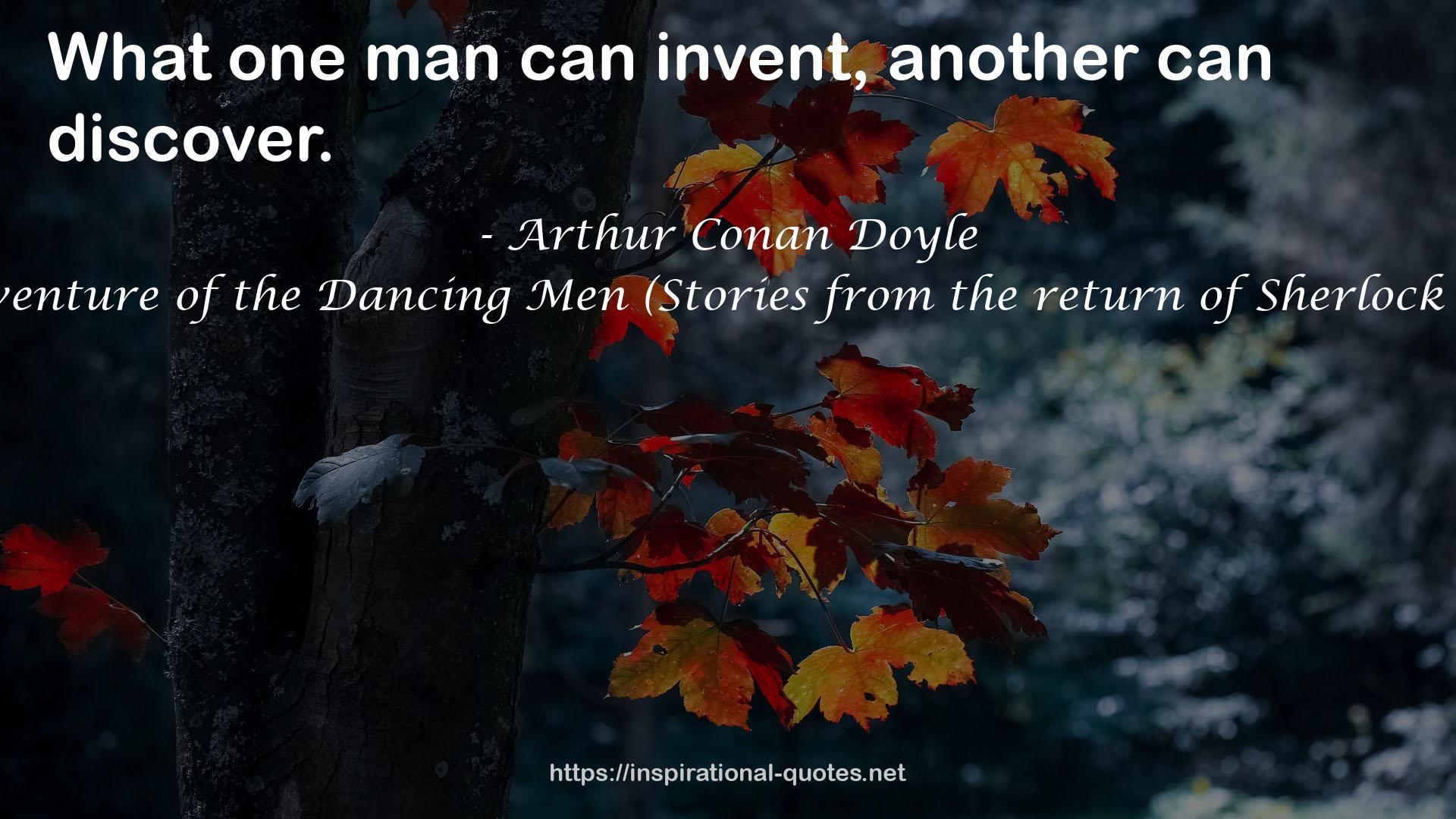 The Adventure of the Dancing Men (Stories from the return of Sherlock Holmes) QUOTES